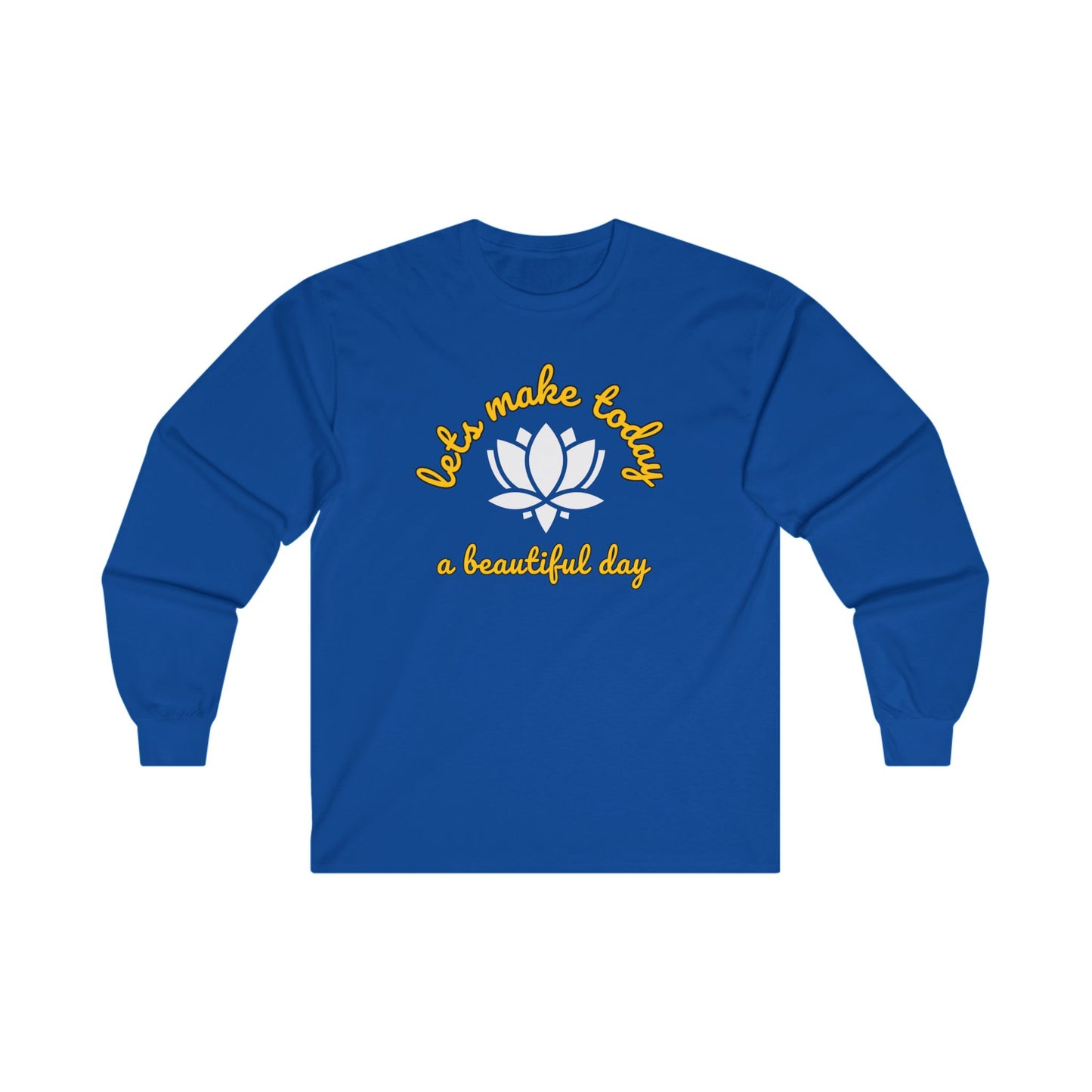 Let's Make Today a Beautiful Day - Long Sleeve Tee