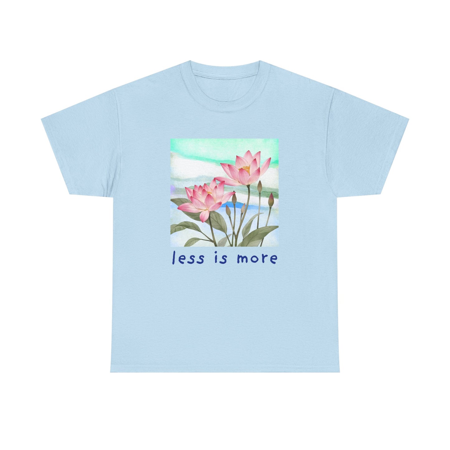 Less is More T-shirt