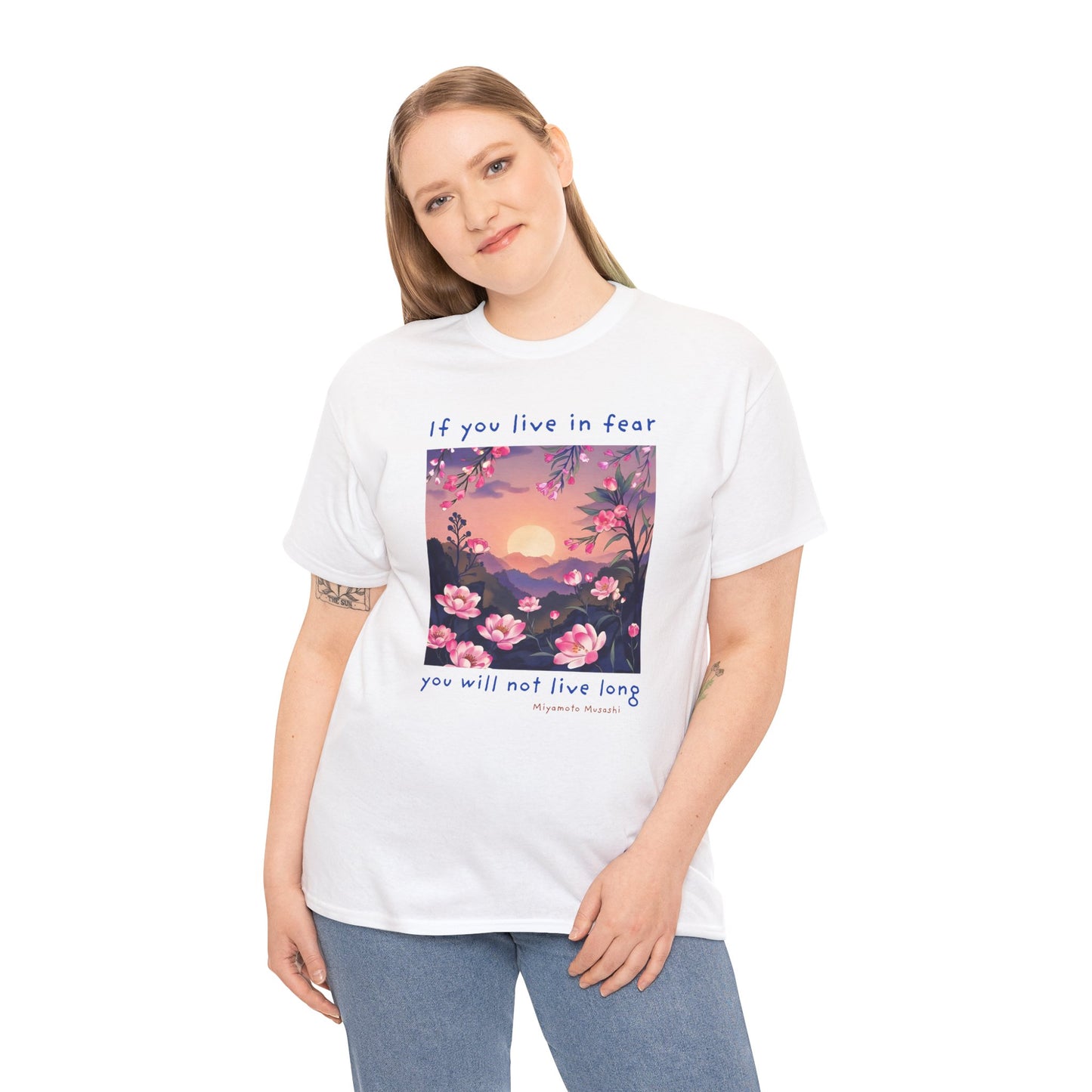 If you live in fear, you will not live long - Miyamoto Musashi T-shirt