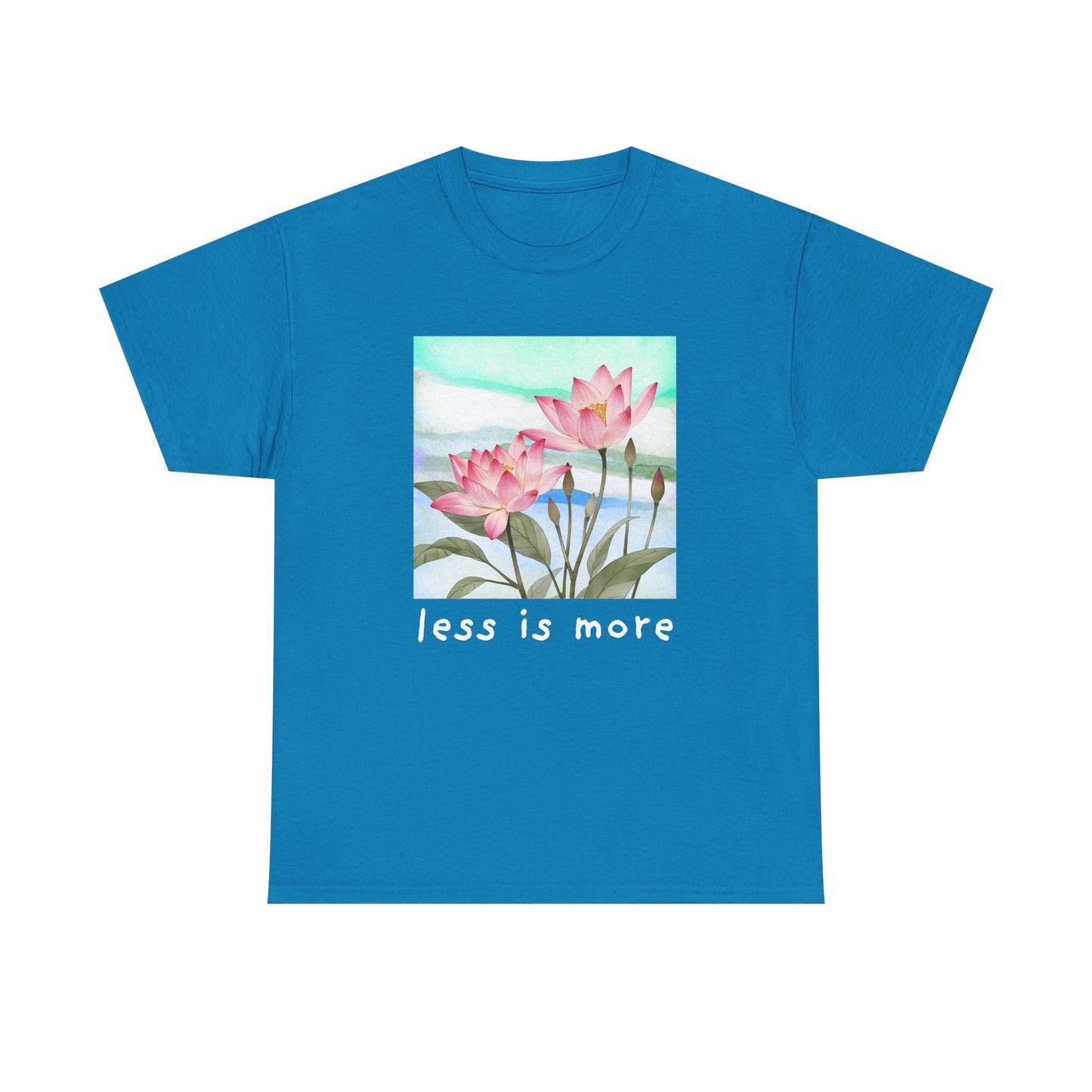 Less is More T-shirt