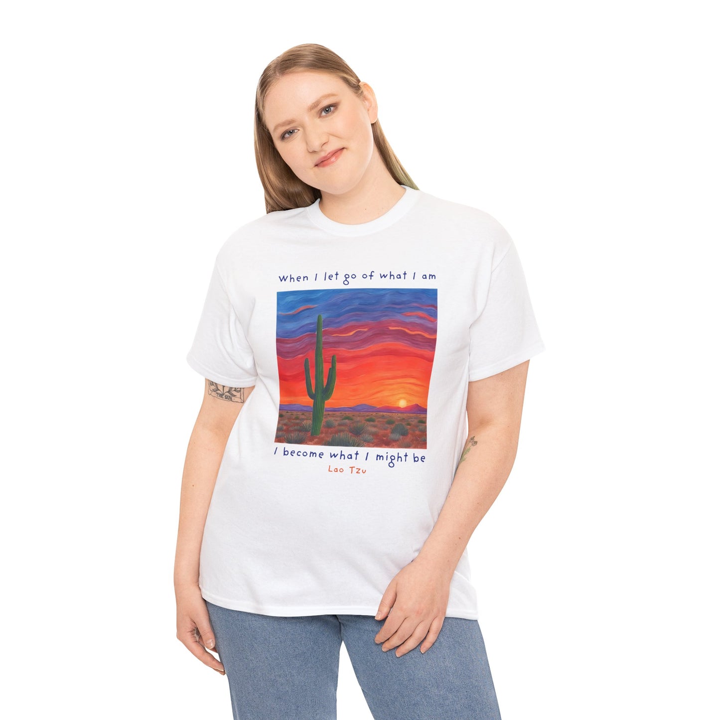 When I let go of what I am, I become what I might be - Lao Tzu T-shirt