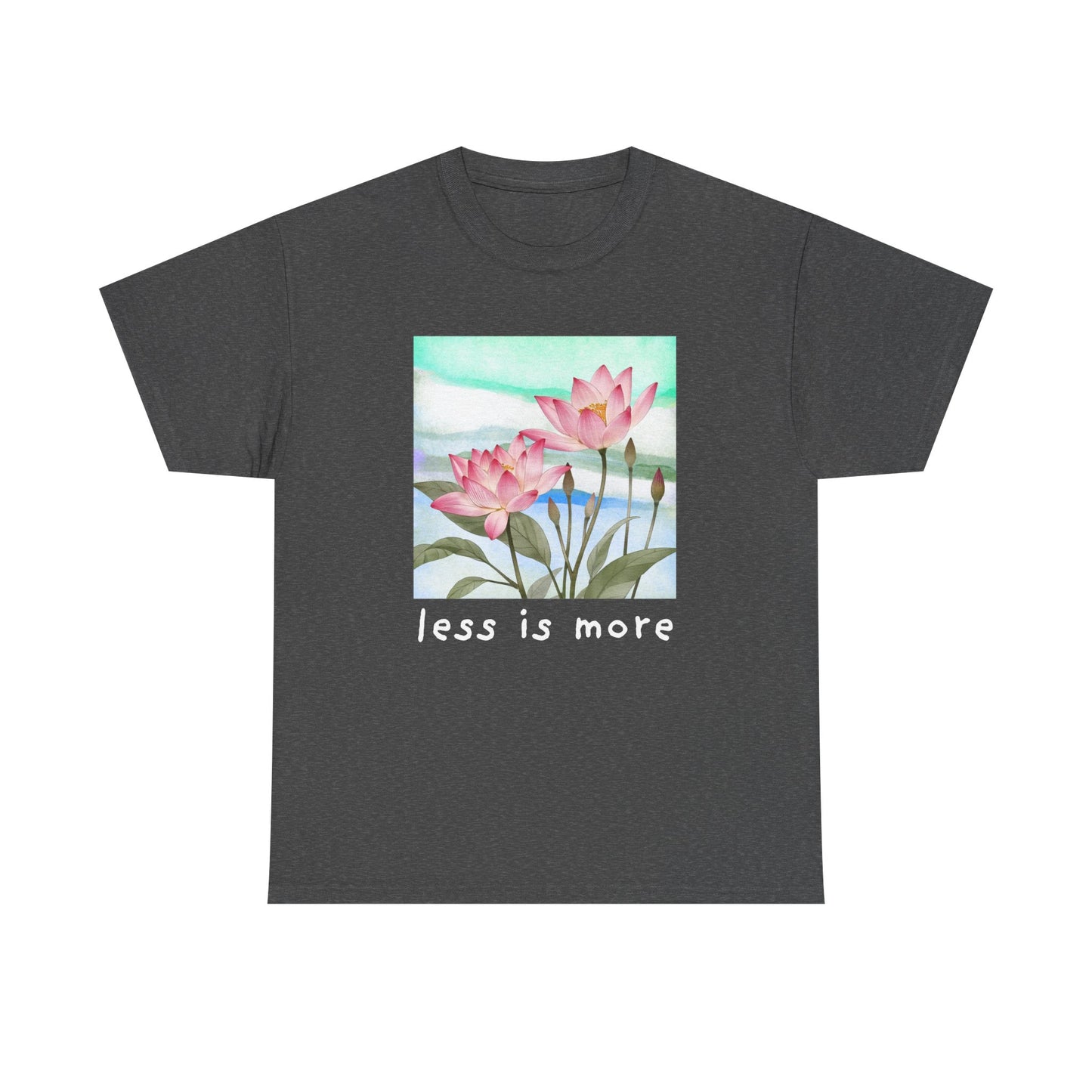Less is More T-shirt