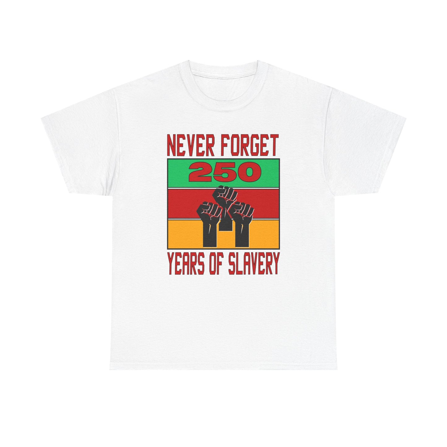 Never Forget - 250 Years of Slavery T-shirt