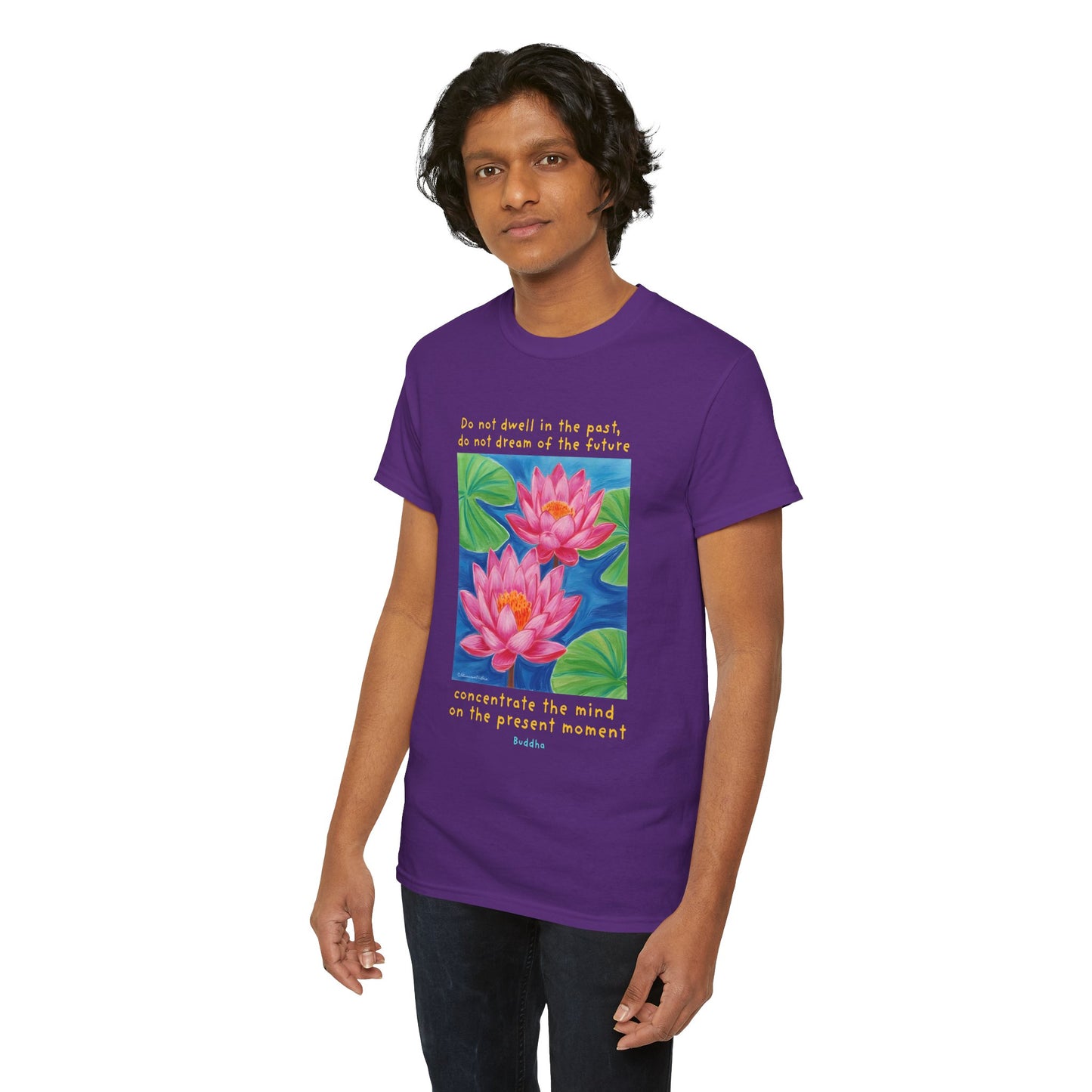 Do not dwell in the past, do not dream of the future, concentrate the mind on the present moment - Buddha T-shirt