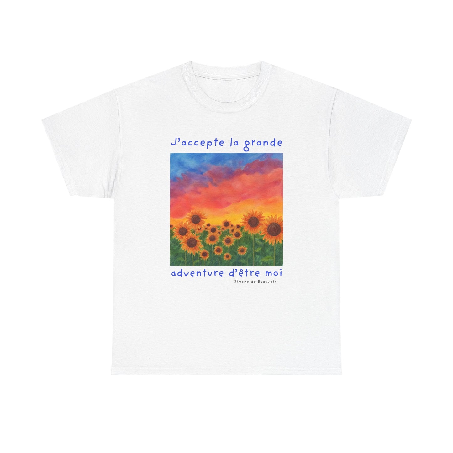 J'accepte la grande aventure d'être moi (I accept the great adventure of being me) - Simone De Beauvoir T-shirt