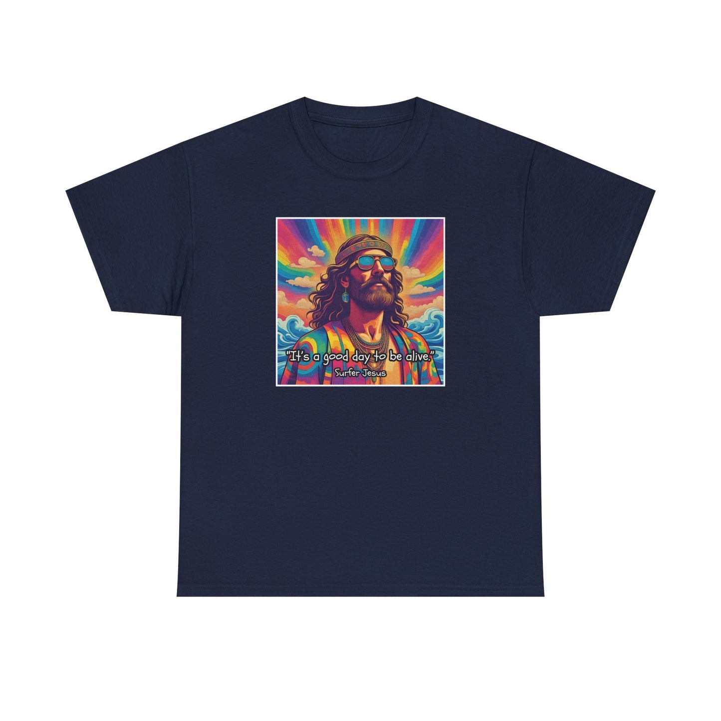 It's a good day to be alive - Surfer Jesus T-shirt