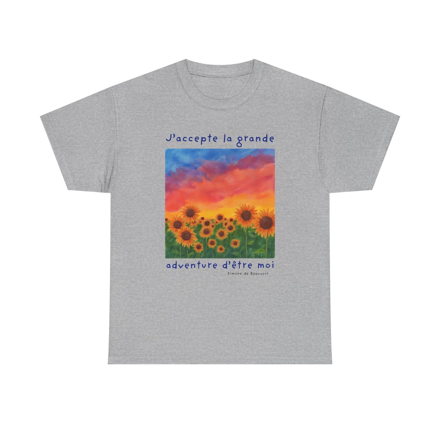 J'accepte la grande aventure d'être moi (I accept the great adventure of being me) - Simone De Beauvoir T-shirt
