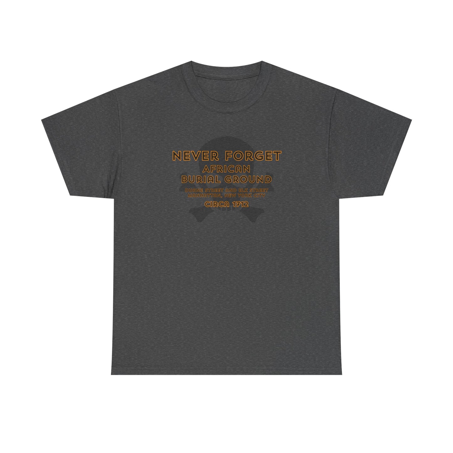 Never Forget - African Burial Ground - T-shirt