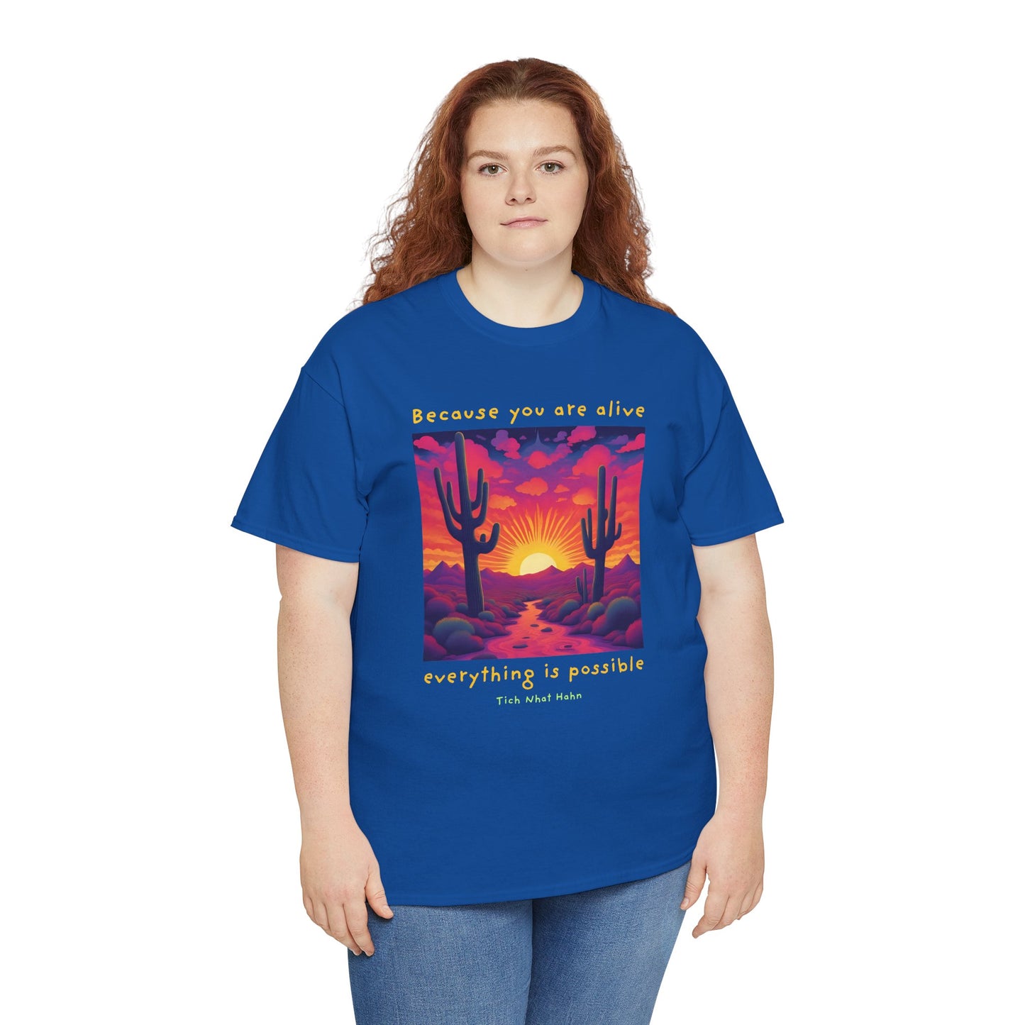 Because you are alive, everything is possible - Tich Nhat Hahn T-shirt