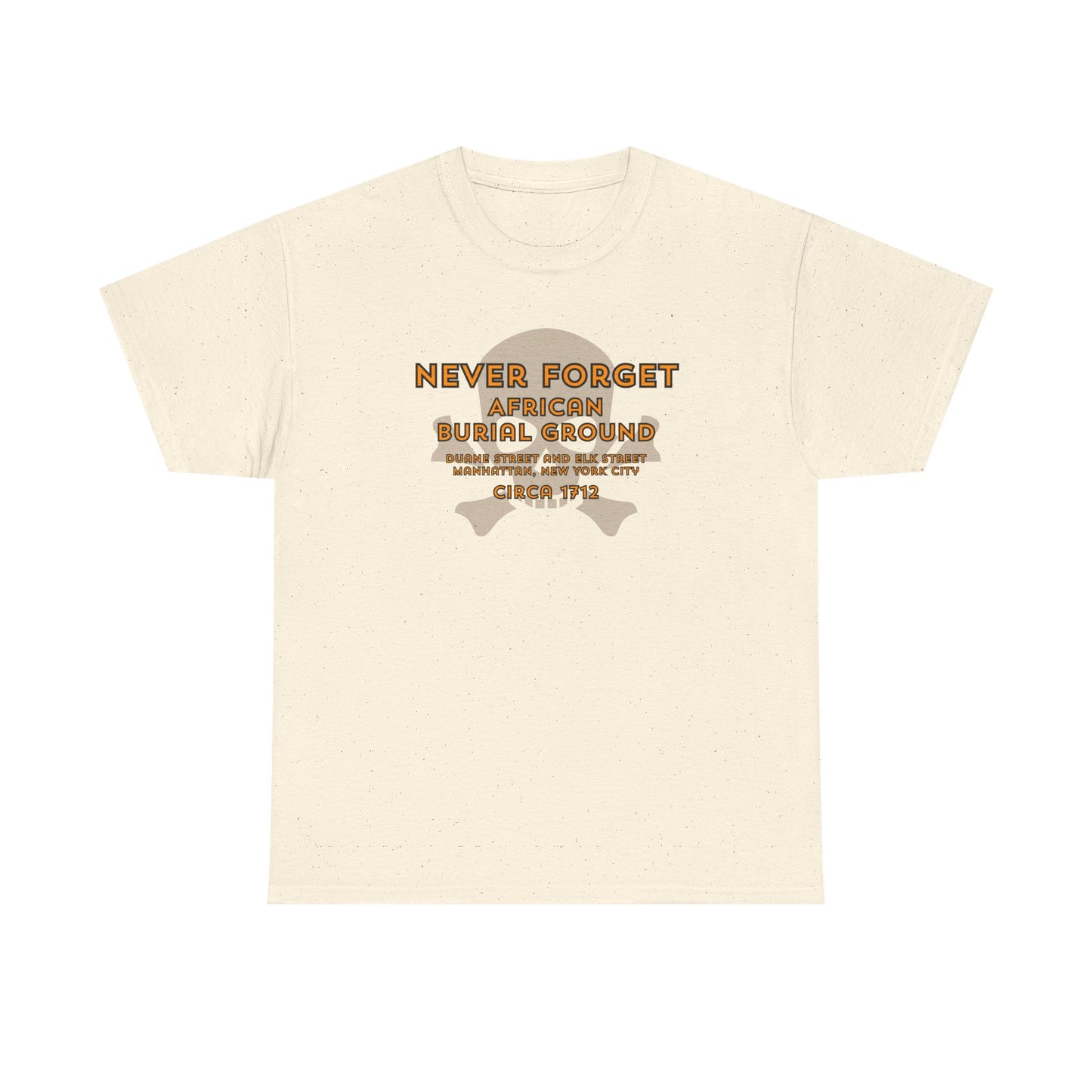 Never Forget - African Burial Ground - T-shirt