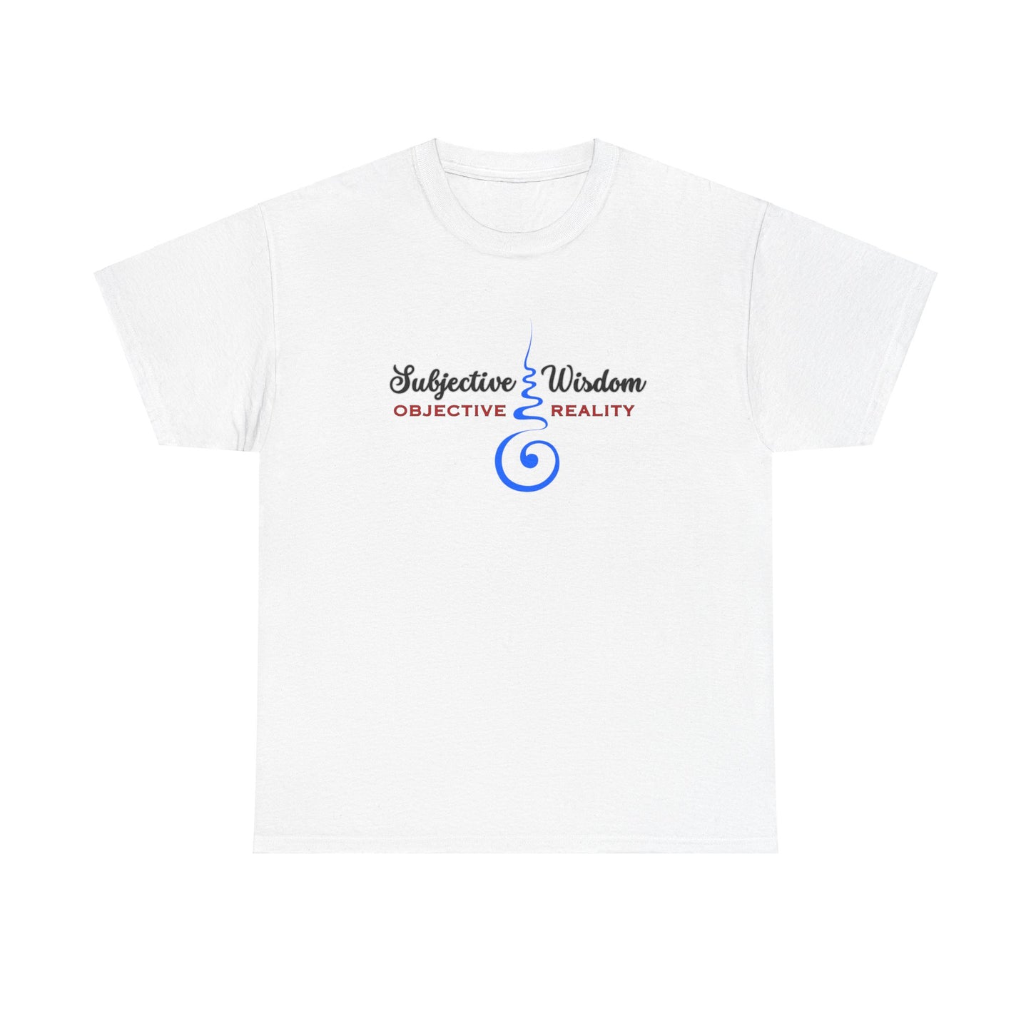 Subjective Wisdom; Objective Reality T-shirt