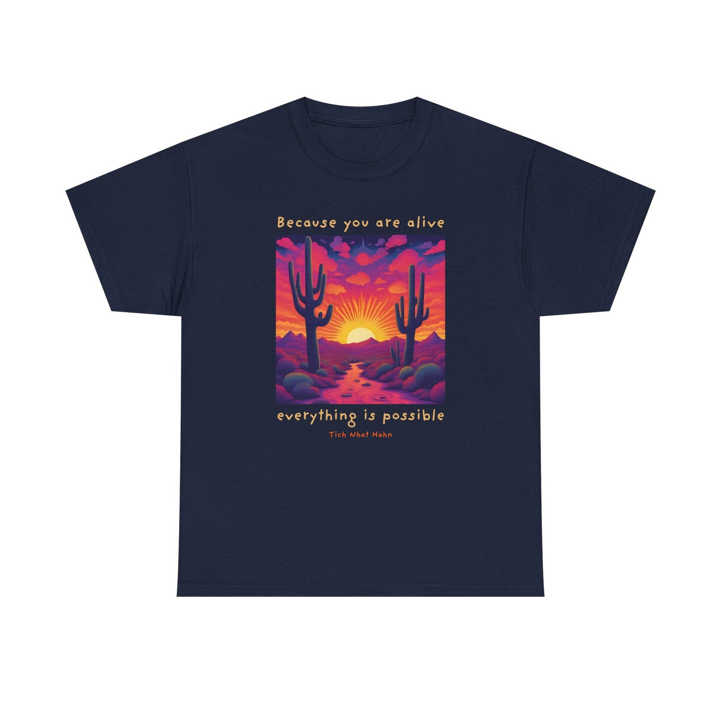 Because you are alive, everything is possible - Tich Nhat Hahn T-shirt