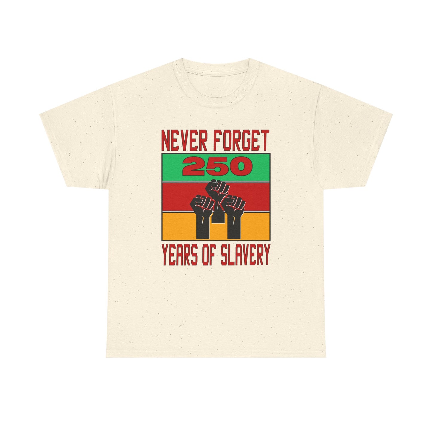 Never Forget - 250 Years of Slavery T-shirt