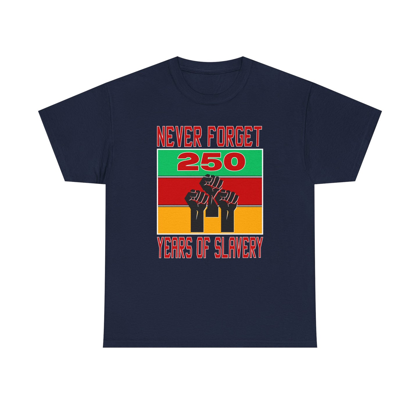 Never Forget - 250 Years of Slavery T-shirt