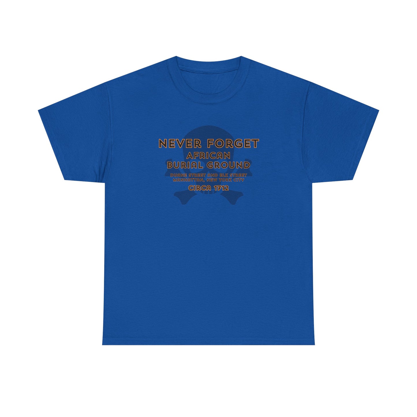 Never Forget - African Burial Ground - T-shirt