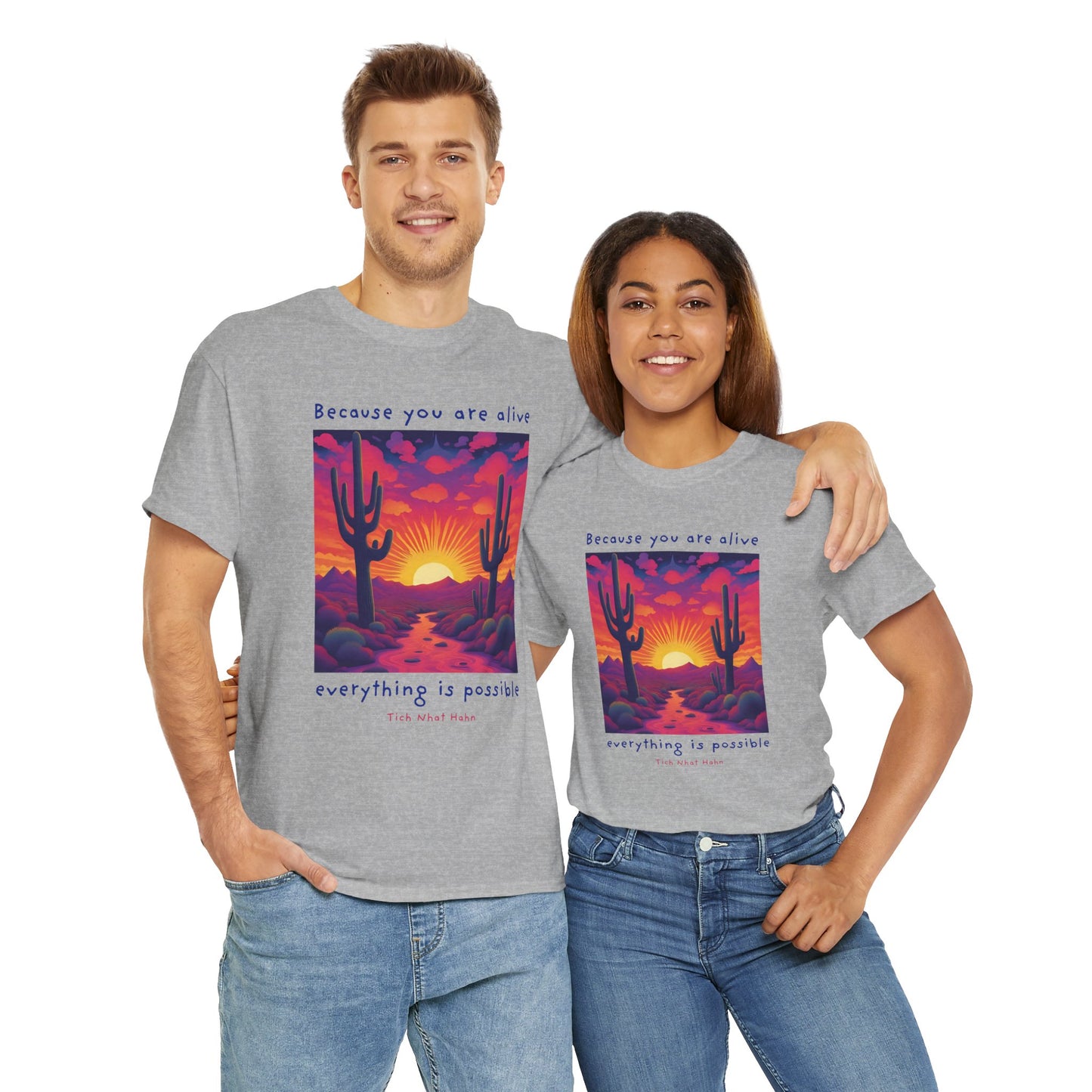 Because you are alive, everything is possible - Tich Nhat Hahn T-shirt