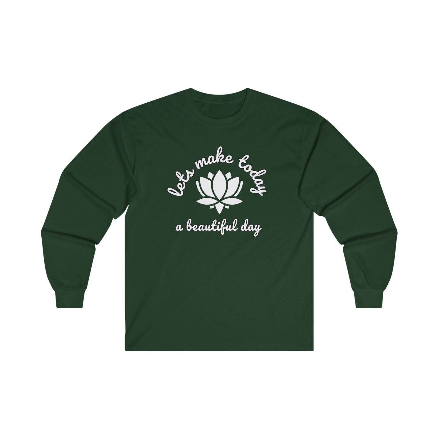 Let's Make Today a Beautiful Day - Long Sleeve Tee