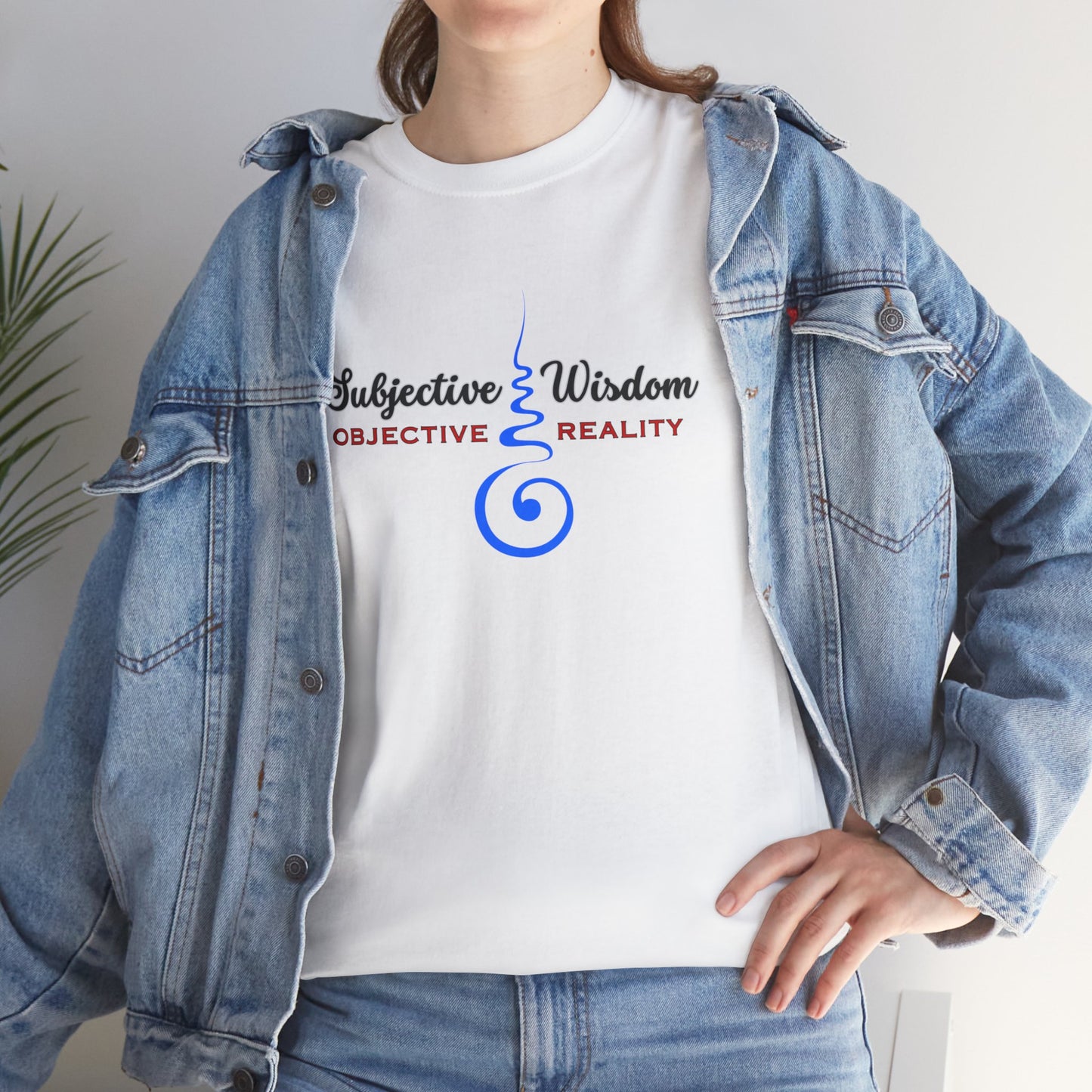 Subjective Wisdom; Objective Reality T-shirt