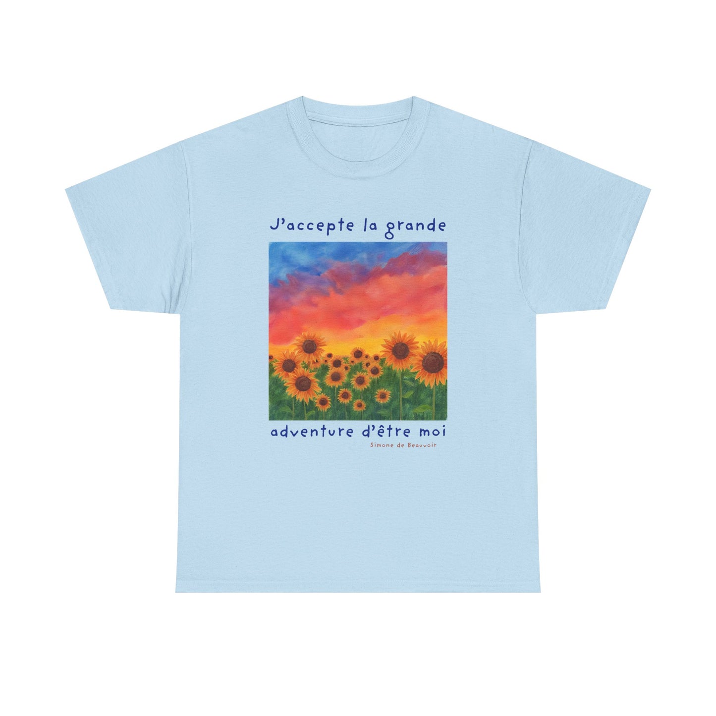 J'accepte la grande aventure d'être moi (I accept the great adventure of being me) - Simone De Beauvoir  T-shirt