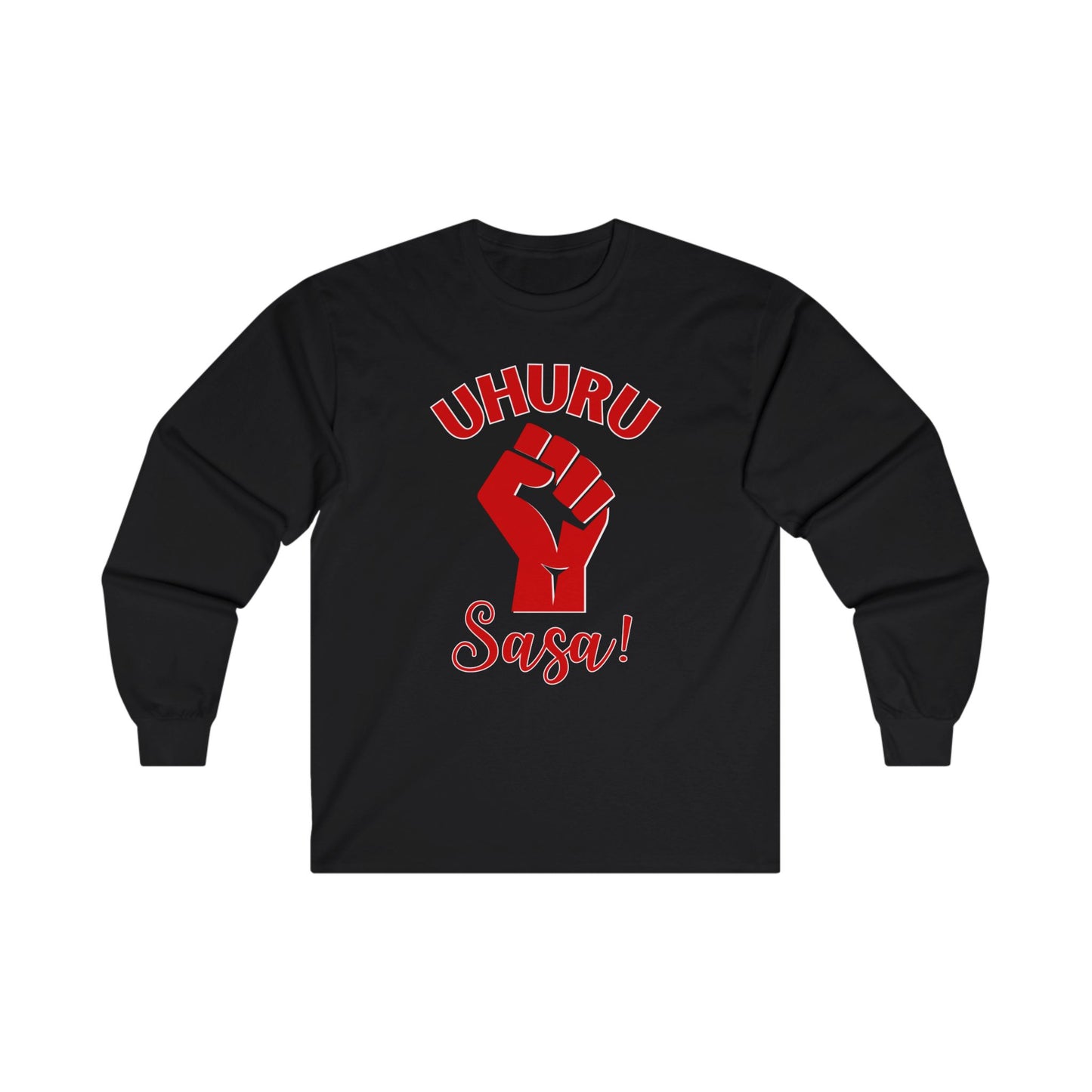 Uhuru Sasa! (Freedom Now - Swahili) - Long Sleeve Tee