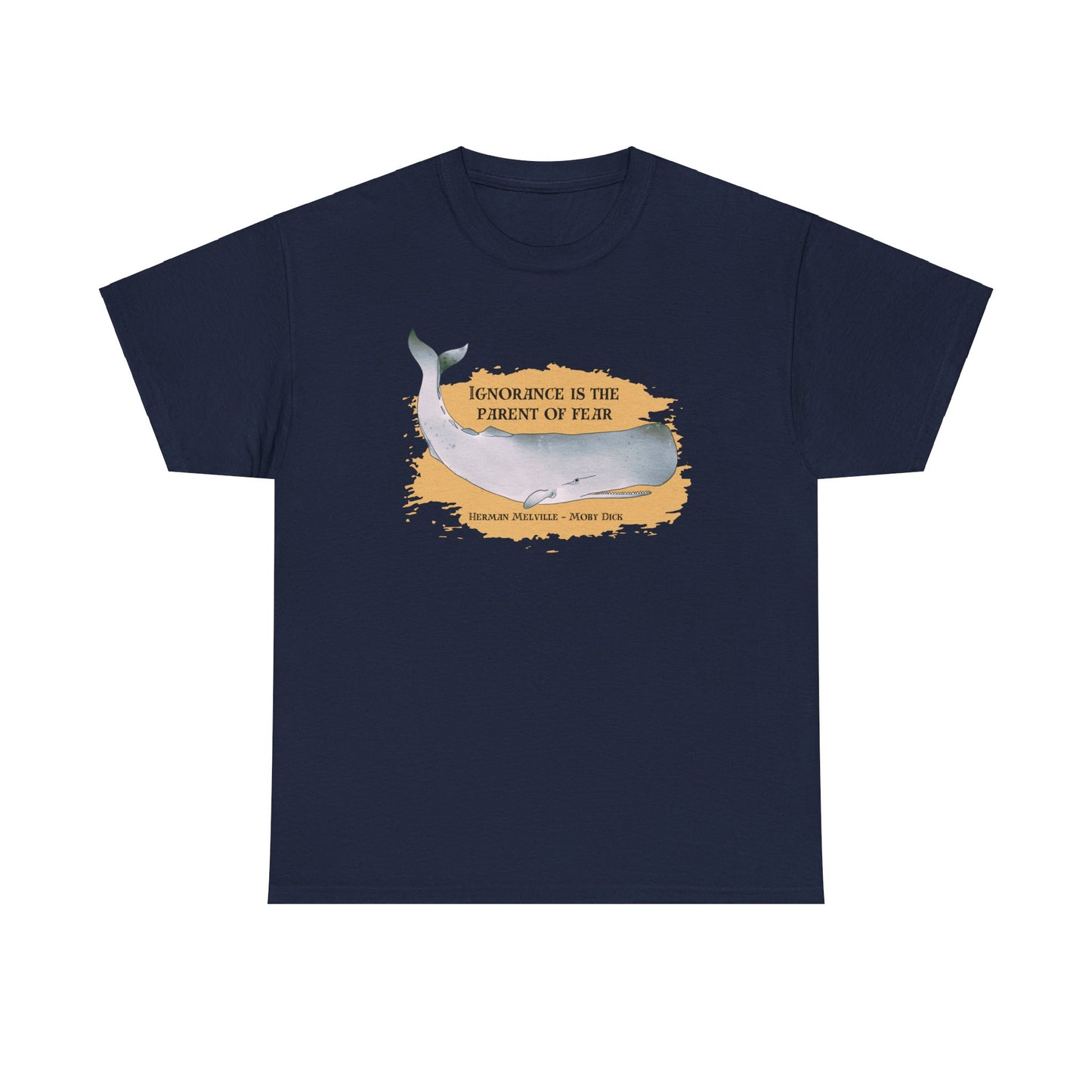 Ignorance is the Parent of Fear (Herman Melville - Moby Dick) T-shirt