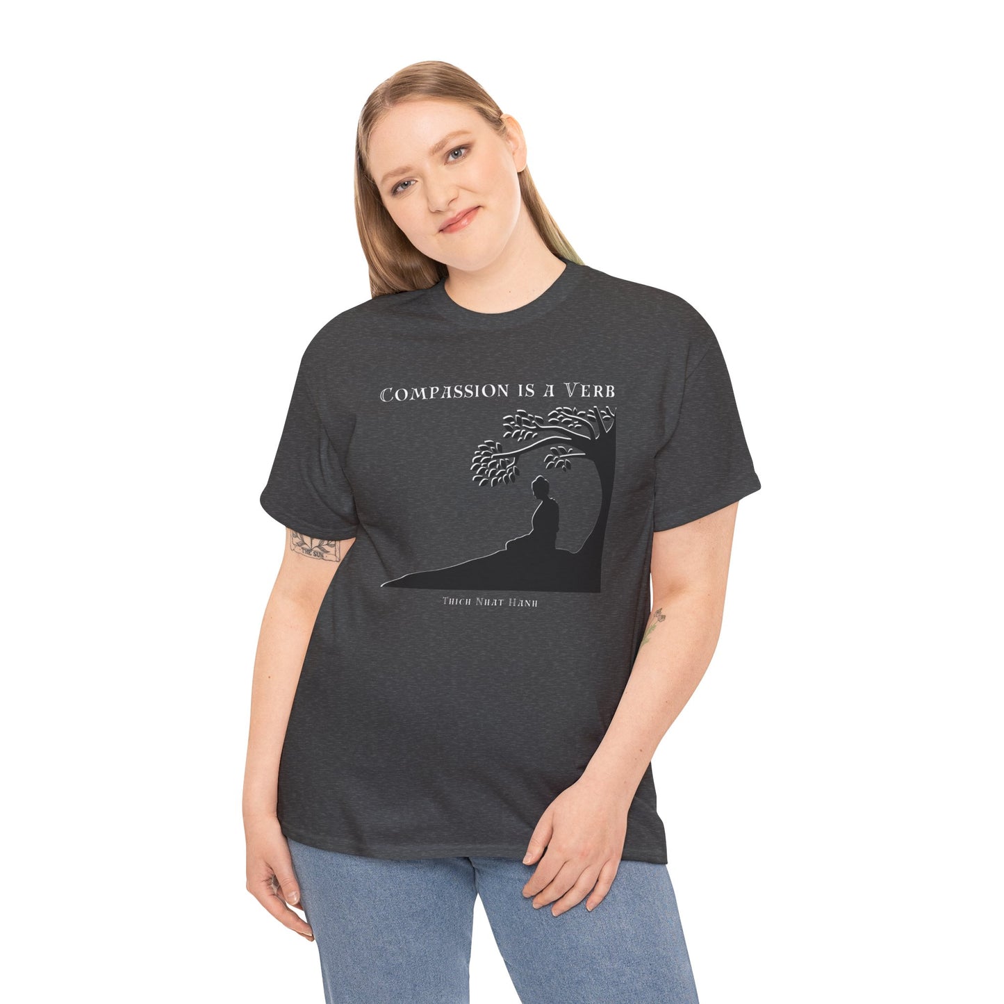 Compassion is a Verb (Thich Nhat Hanh) T-shirt