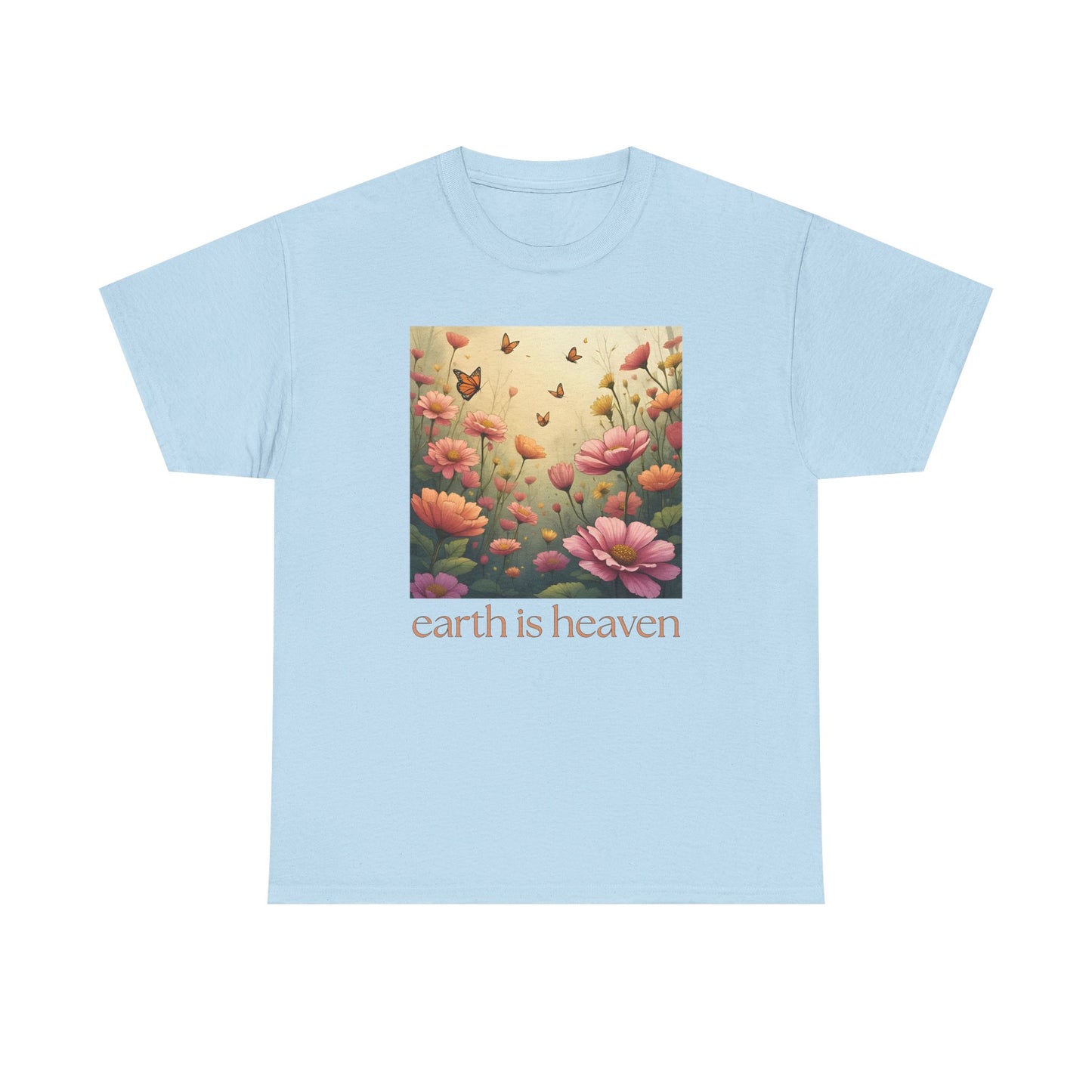 earth is heaven T-shirt