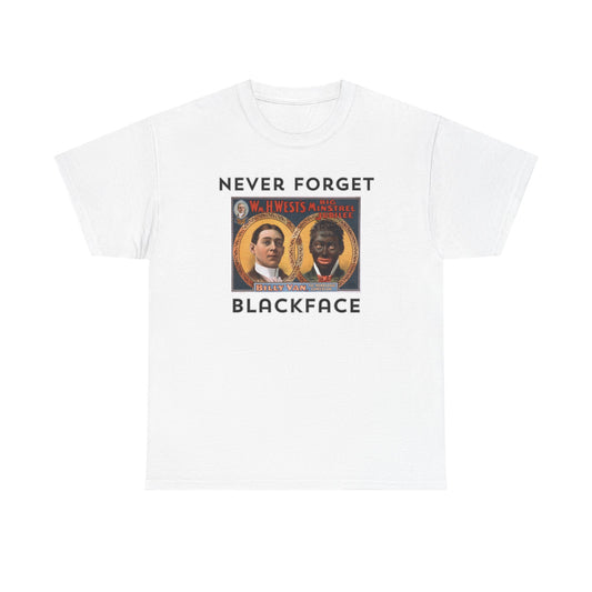 Never Forget - Blackface T-shirt