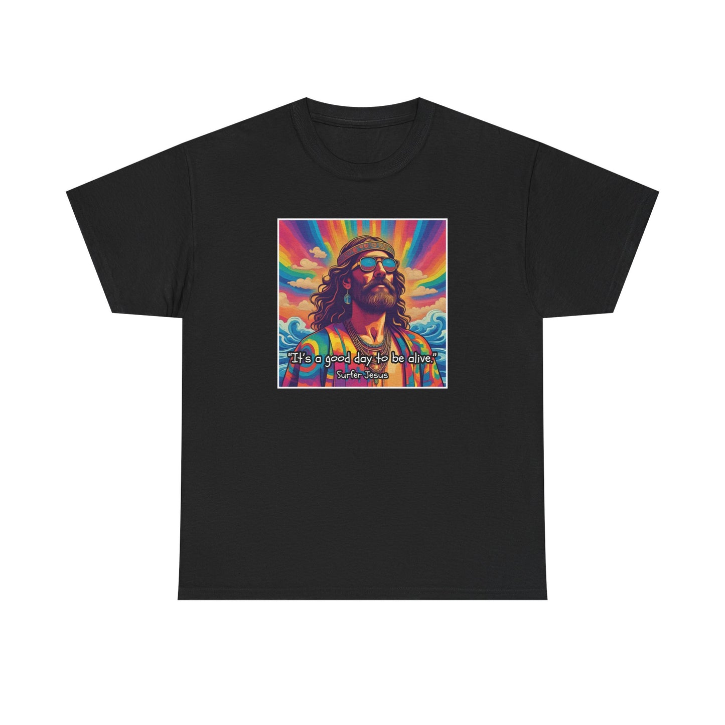 It's a good day to be alive -   Surfer Jesus T-shirt
