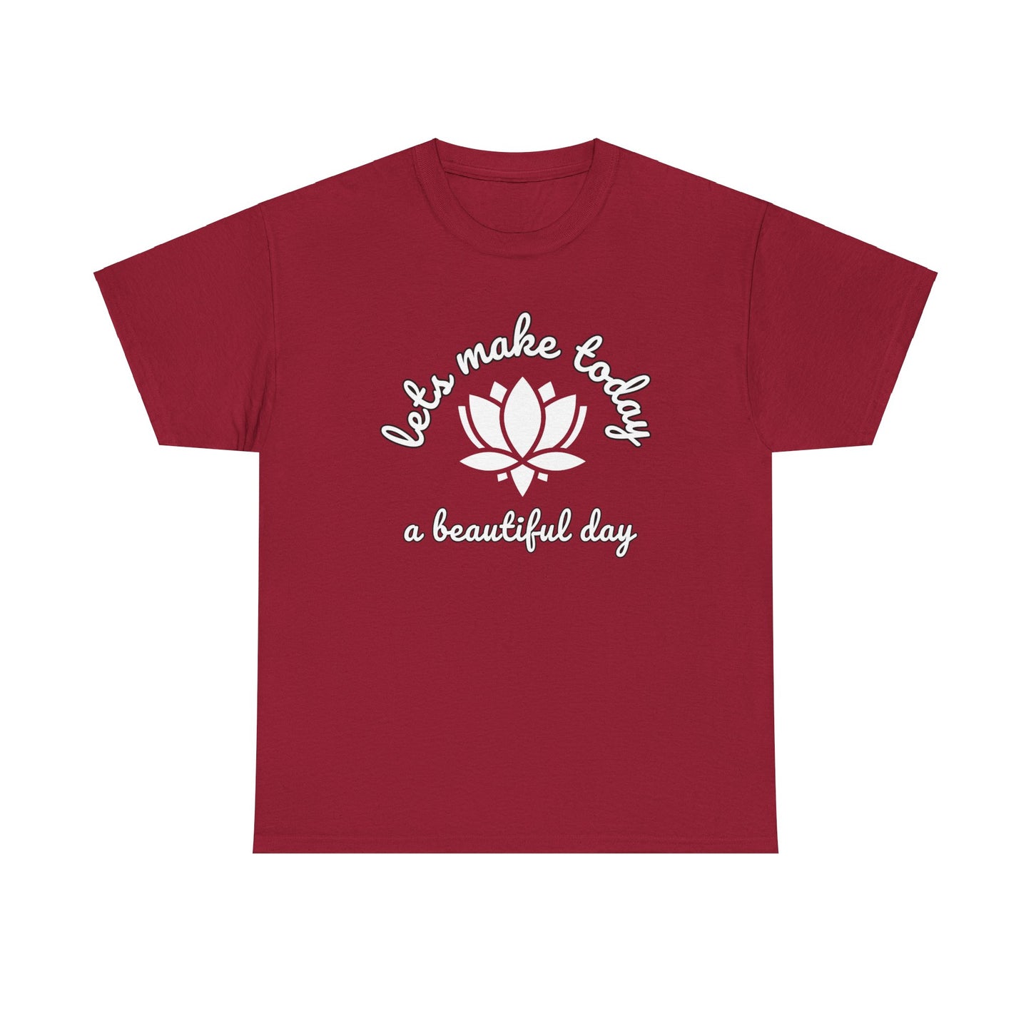 Let's Make Today a Beautiful Day T-shirt