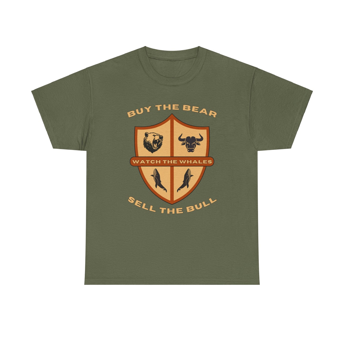 Buy the Bear; Sell the Bull; Watch the Whales T-shirt