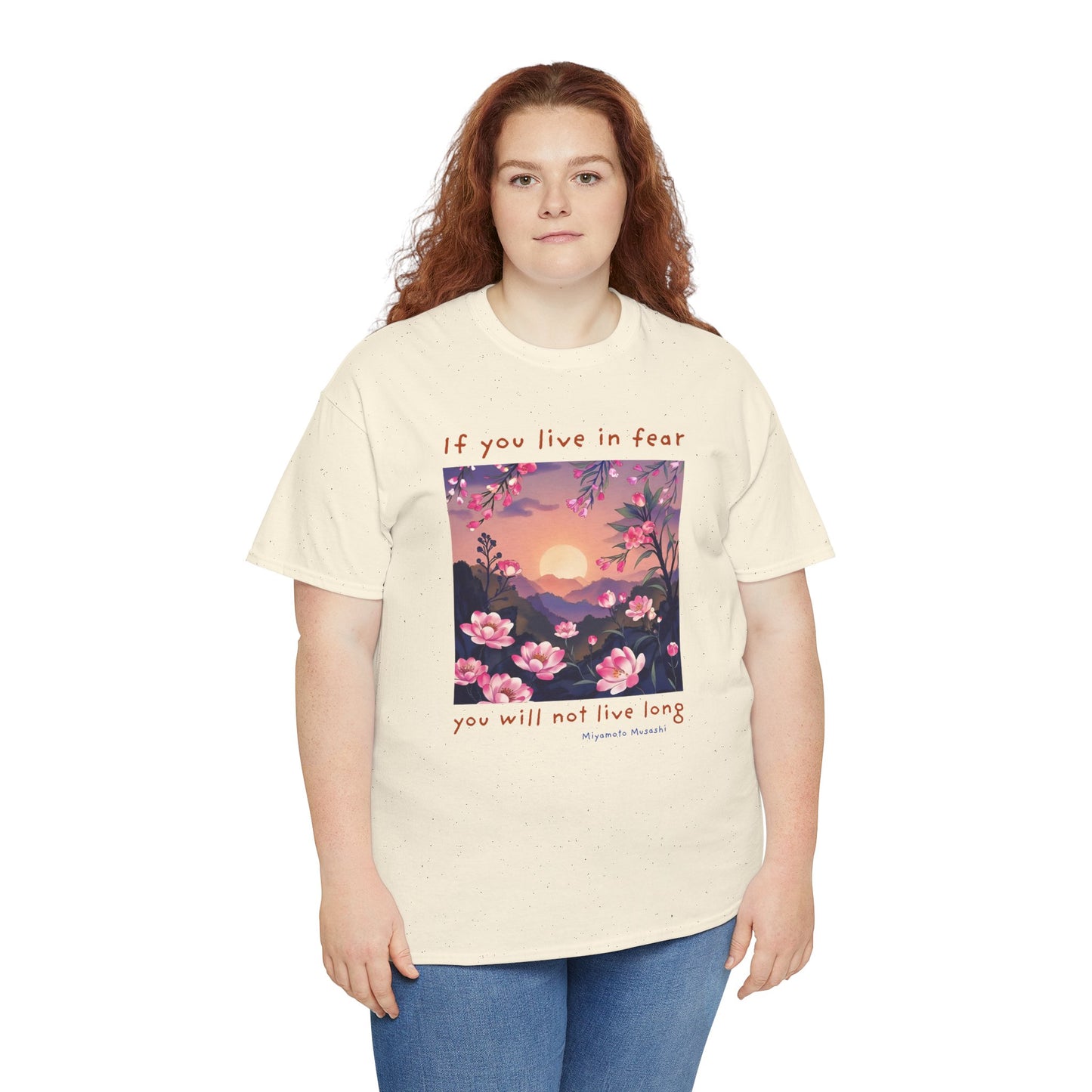 If you live in fear, you will not live long - Miyamoto Musashi  T-shirt