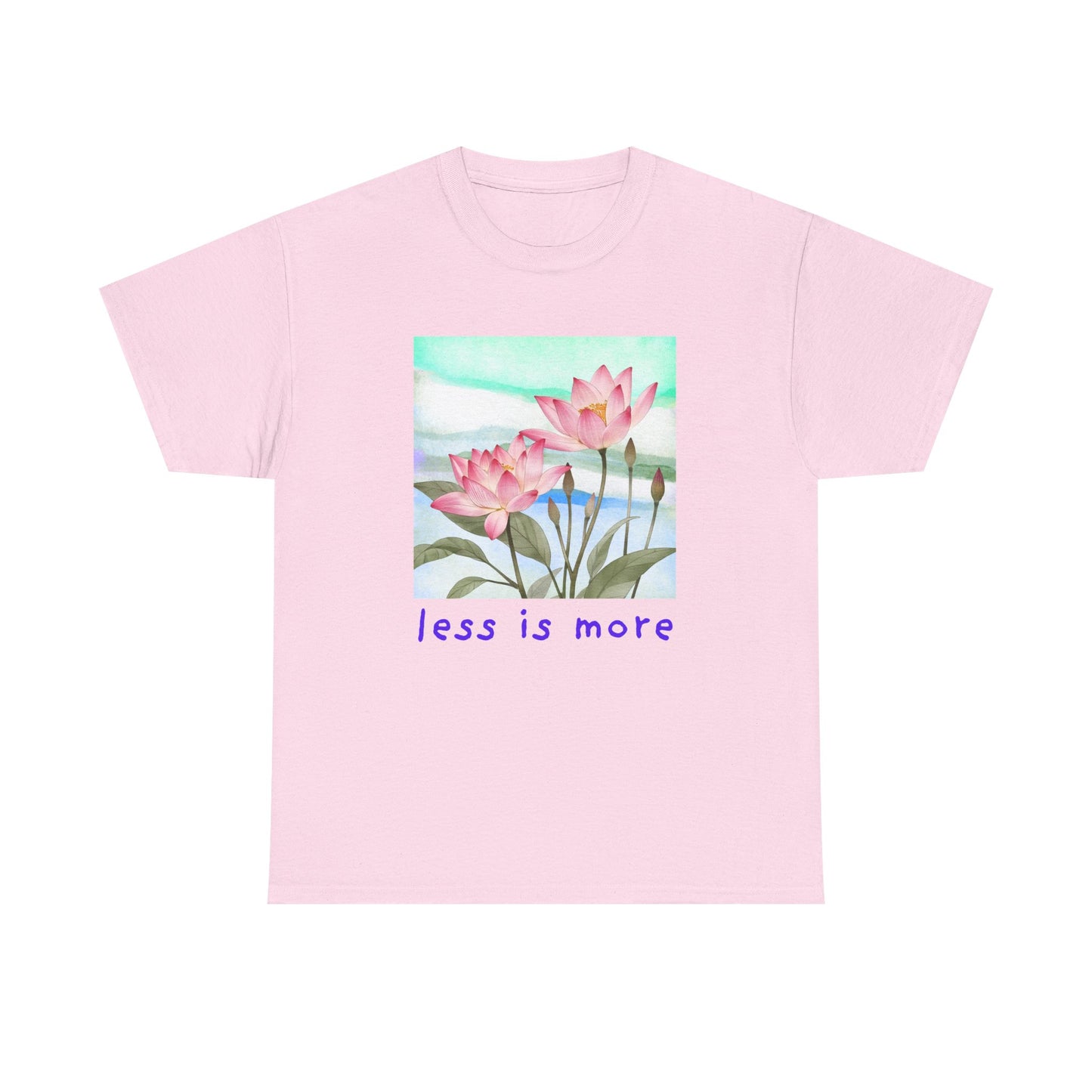 Less is More  T-shirt