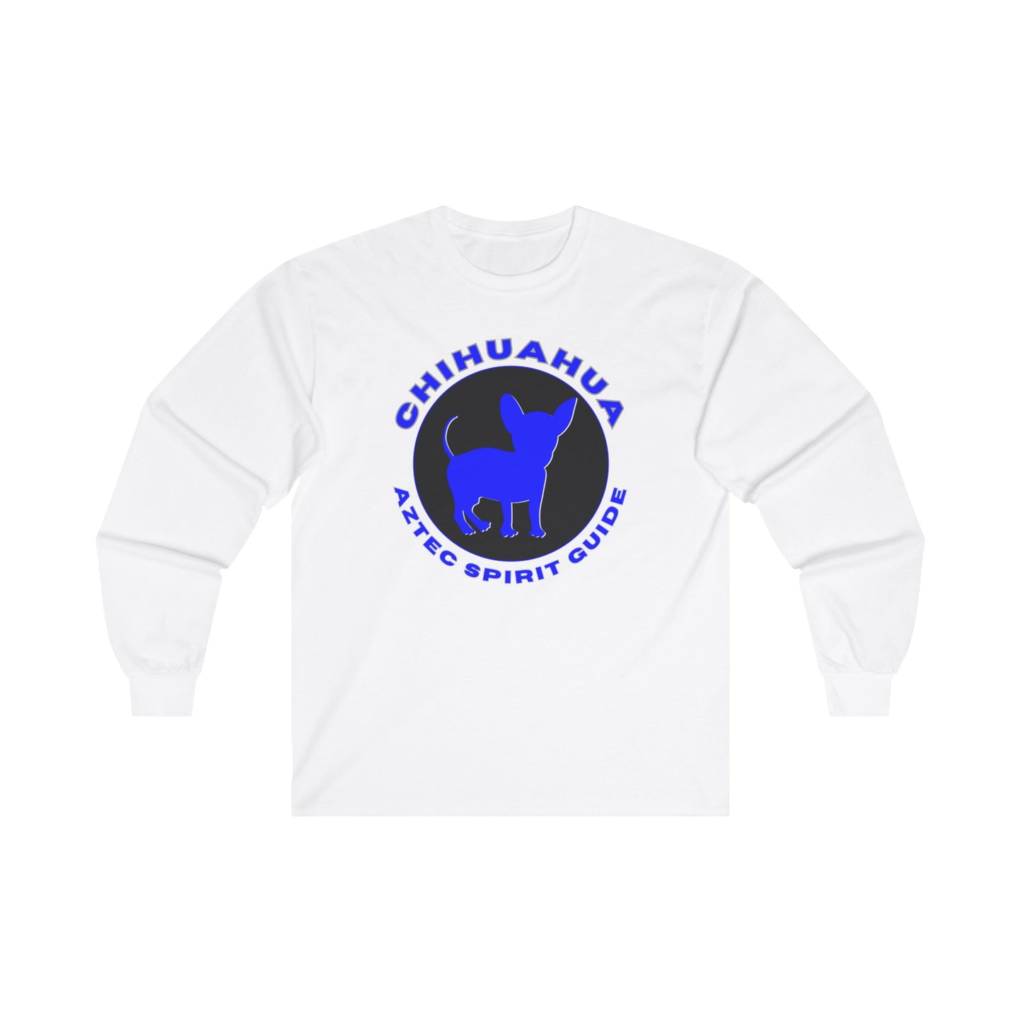 Chihuahua - Azteca Spirit Guide - Long Sleeve Tee