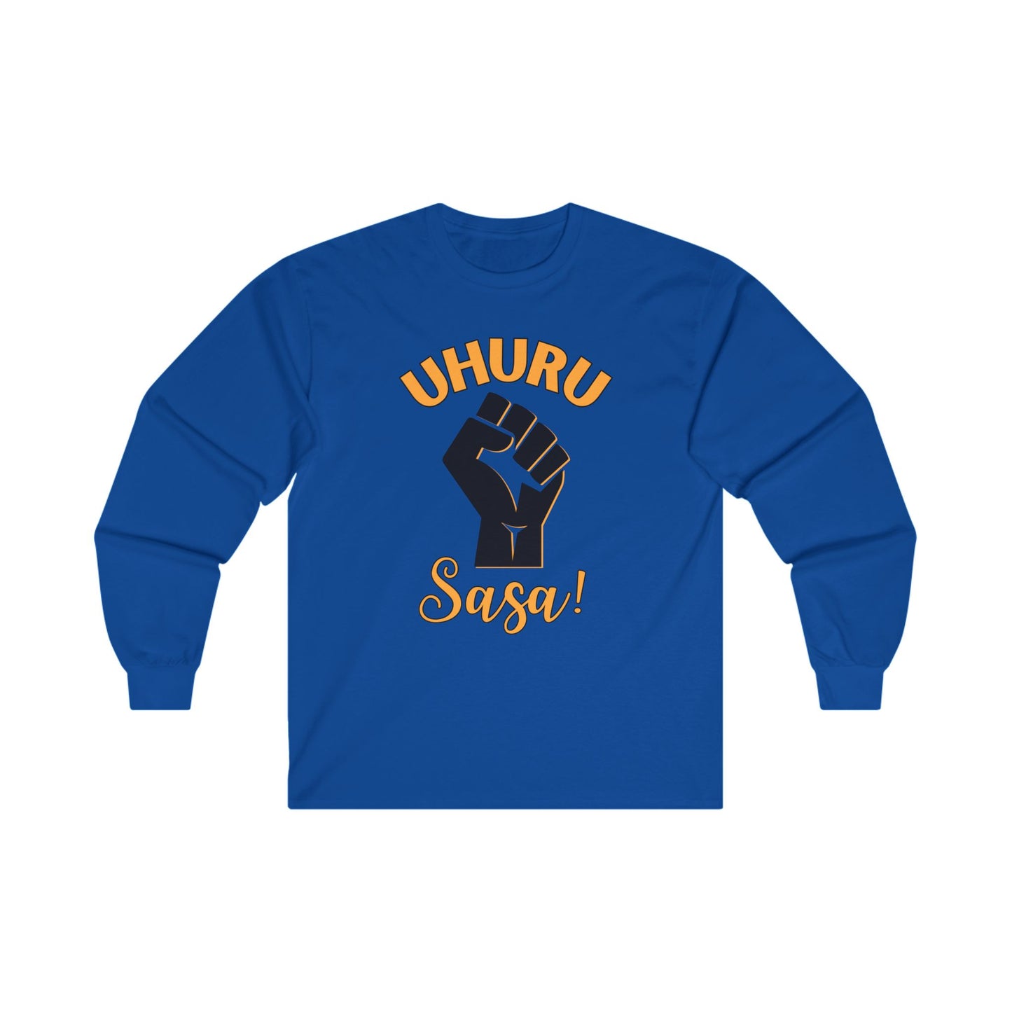 Uhuru Sasa! (Freedom Now - Swahili) - Long Sleeve Tee