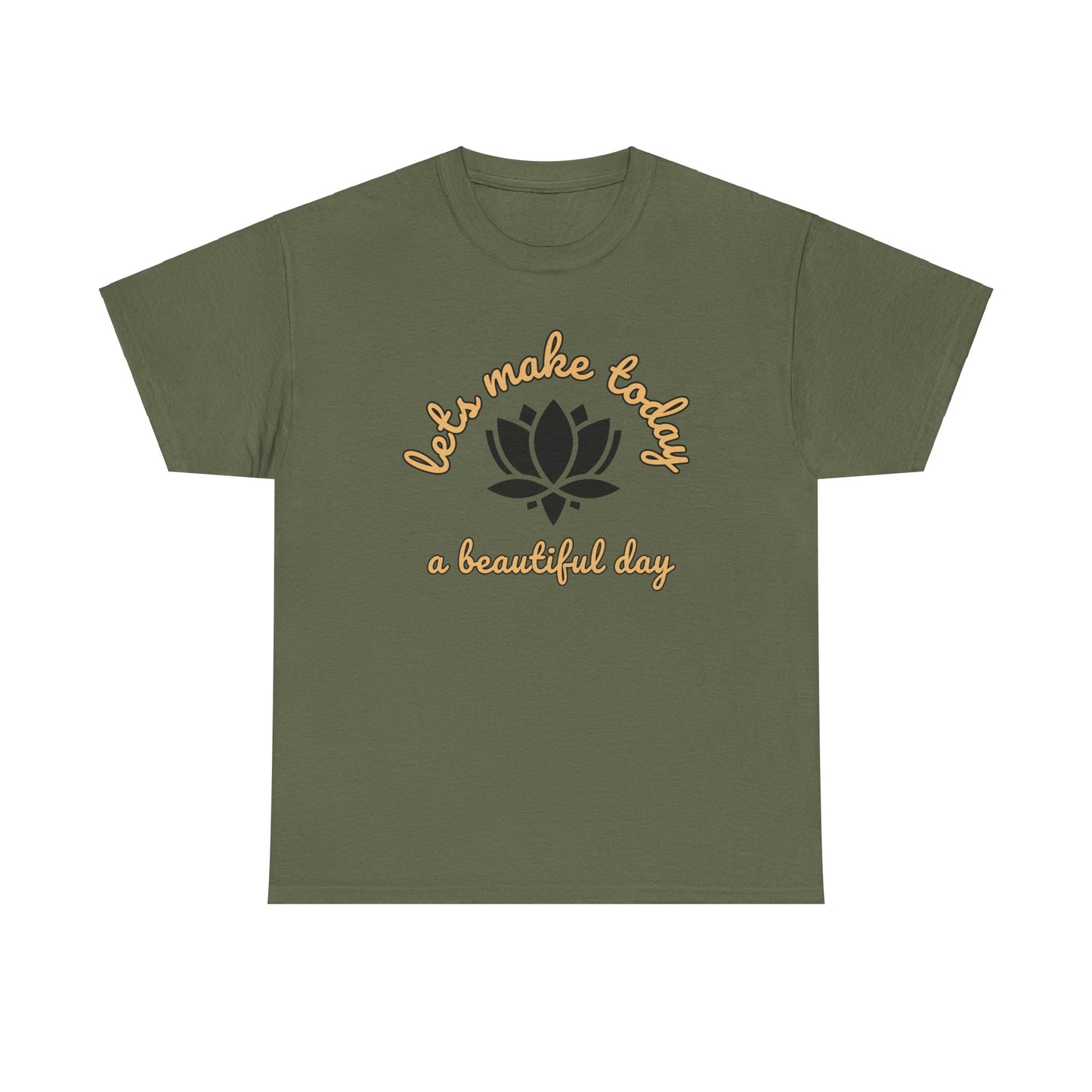 Let's Make Today a Beautiful Day T-shirt