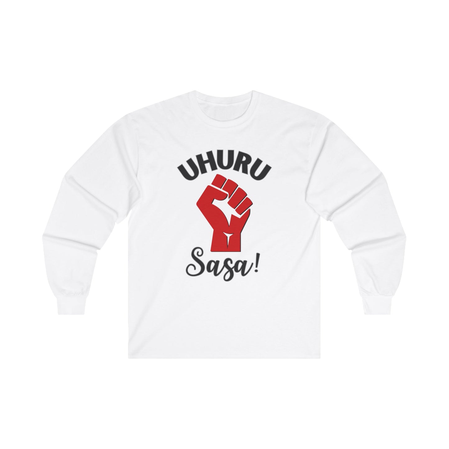 Uhuru Sasa! (Freedom Now - Swahili) - Long Sleeve Tee