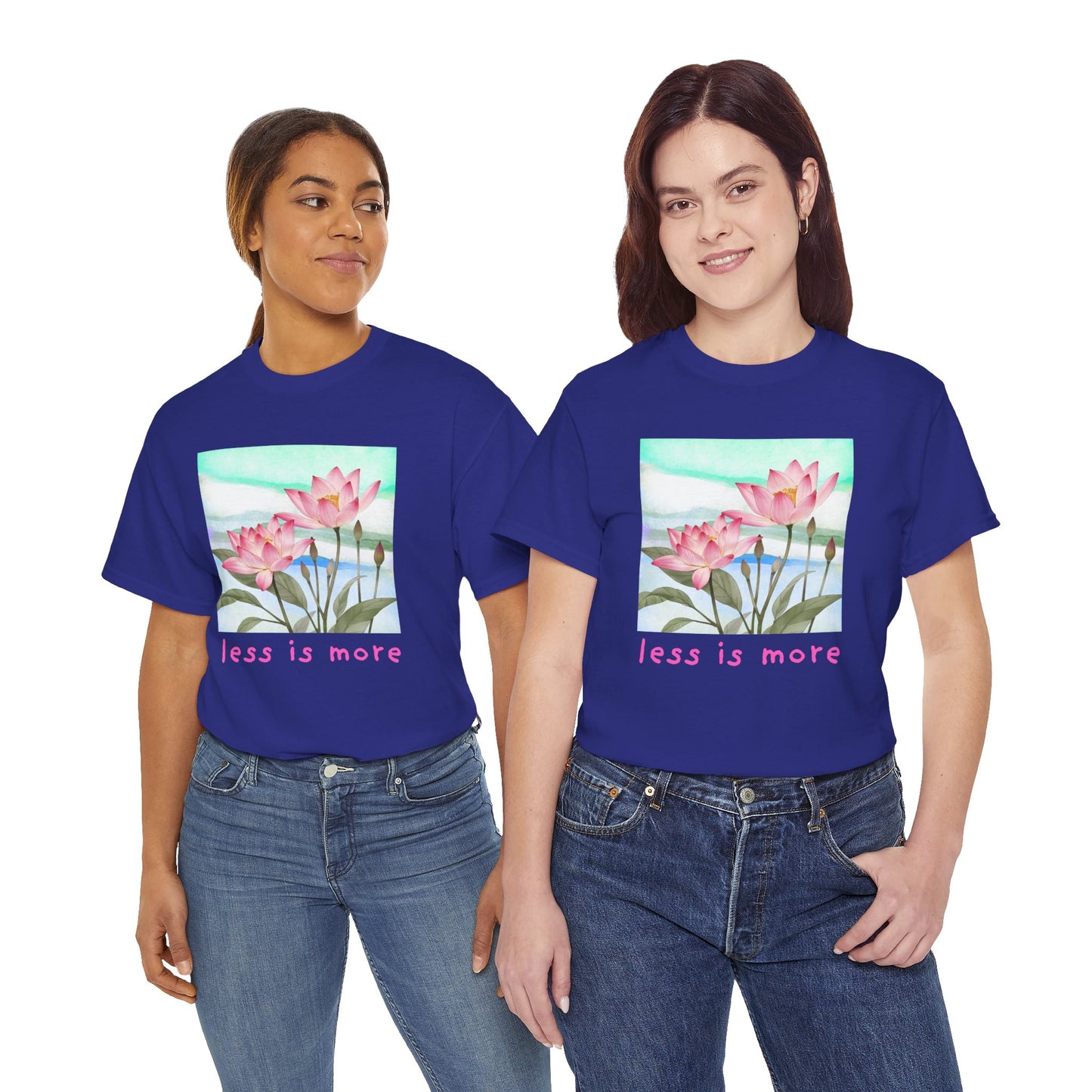 Less is More  T-shirt
