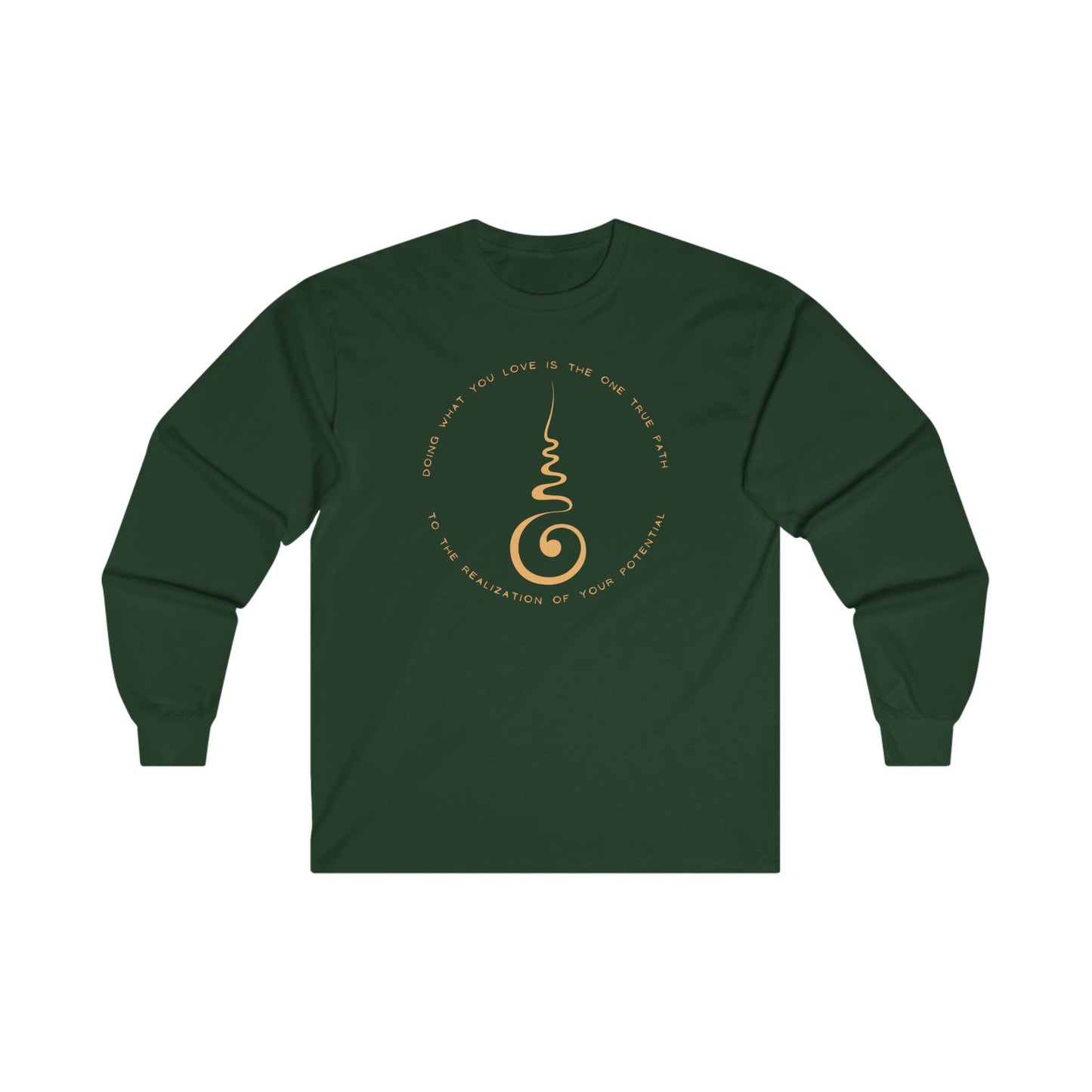 Doing What You Love is the one True Path to the Realization of your Potential - Long Sleeve Tee