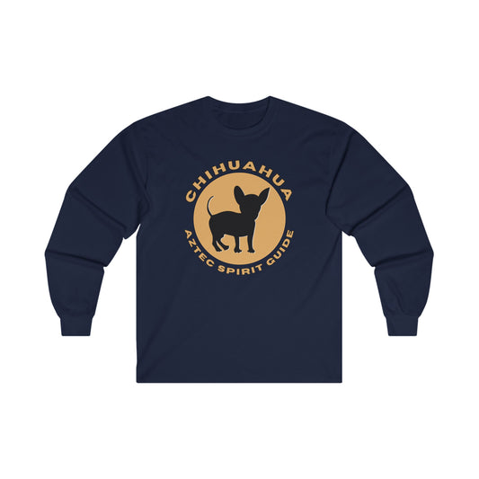 Chihuahua - Azteca Spirit Guide - Long Sleeve Tee