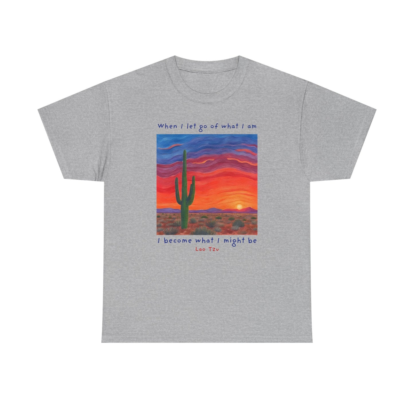 When I let go of what I am, I become what I might be - Lao Tzu  T-shirt