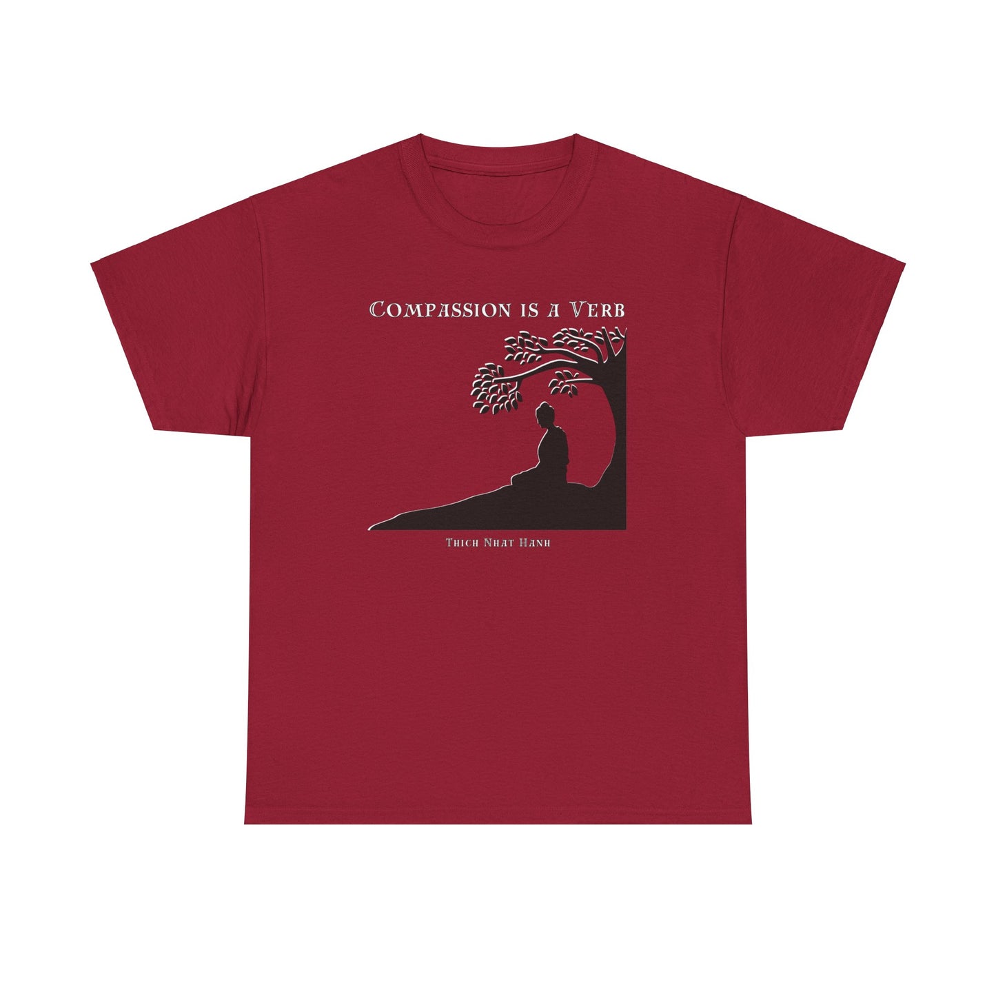 Compassion is a Verb (Thich Nhat Hanh) T-shirt