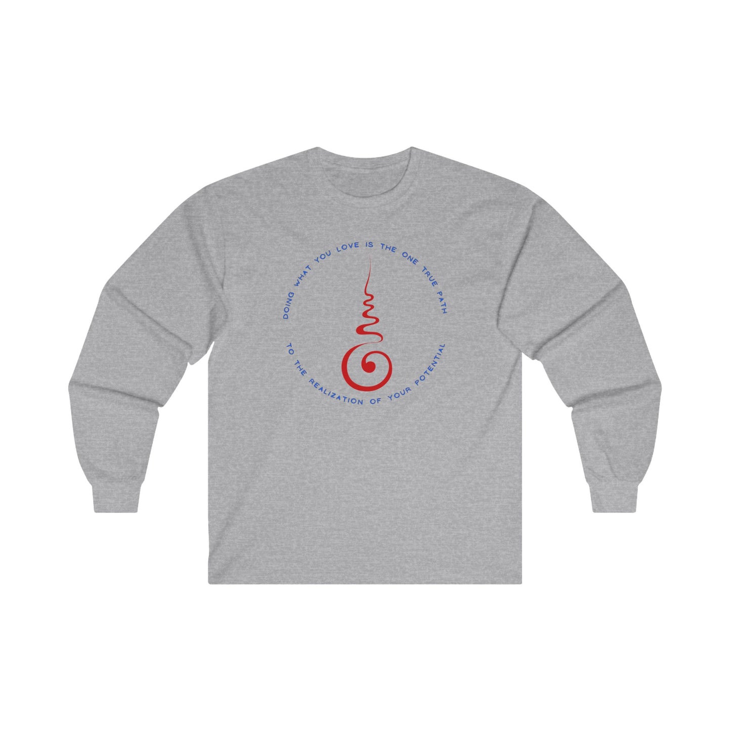 Doing What You Love is the one True Path to the Realization of your Potential - Long Sleeve Tee