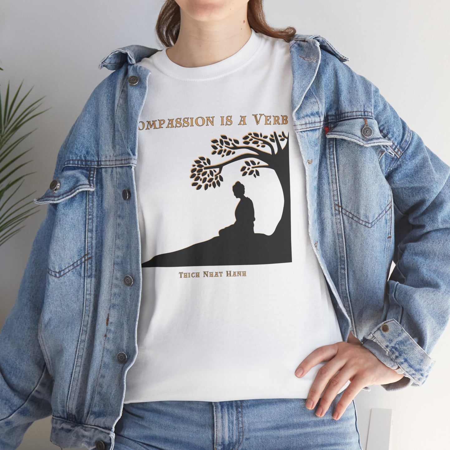 Compassion is a Verb (Thich Nhat Hanh) T-shirt