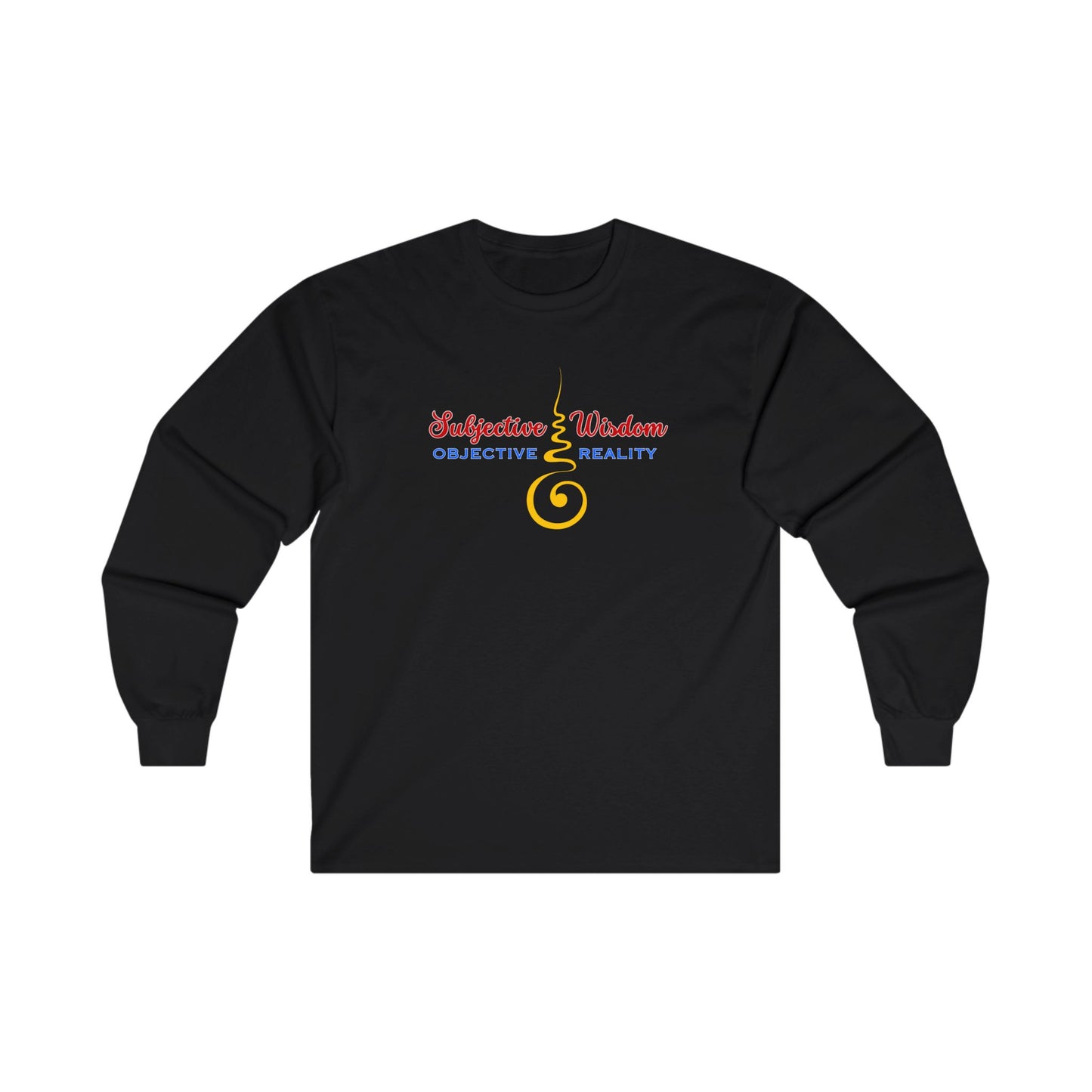 Subjective Wisdom; Objective Reality - Long Sleeve Tee