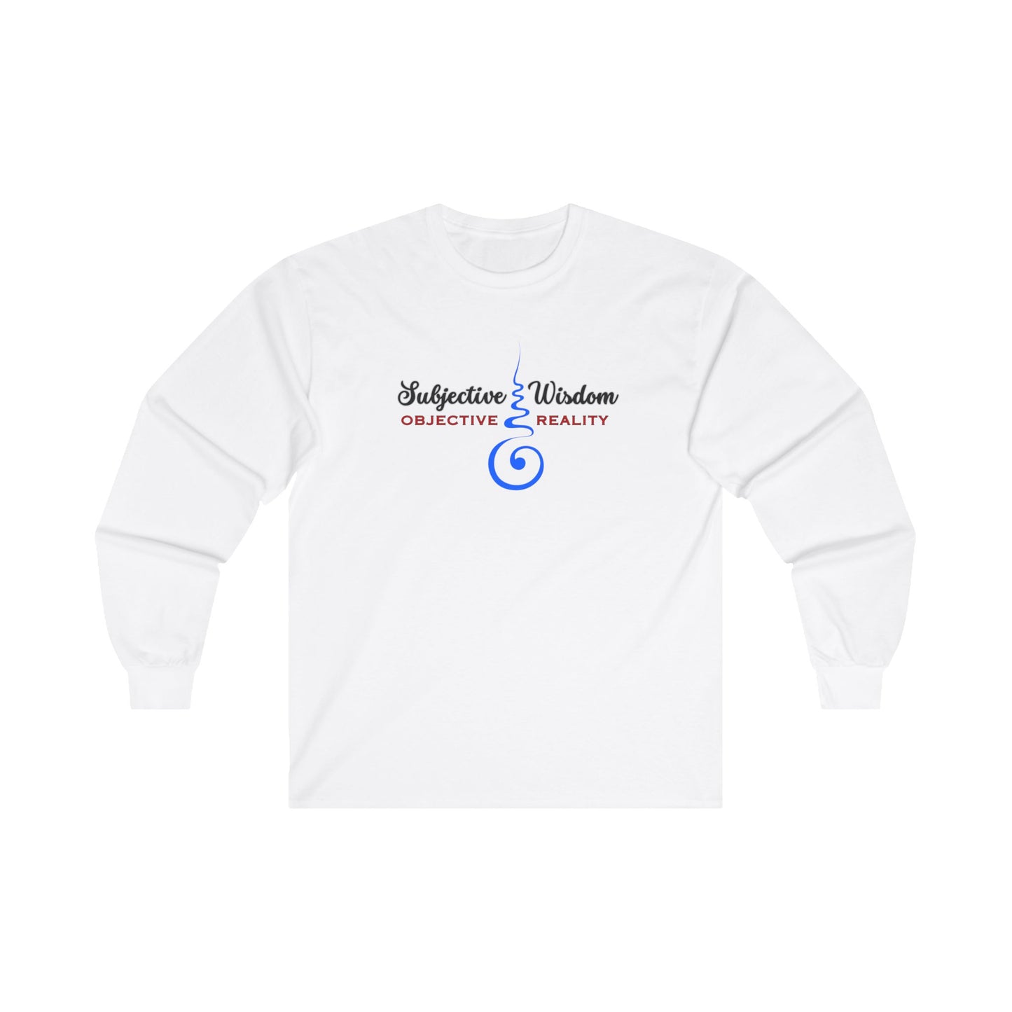 Subjective Wisdom; Objective Reality - Long Sleeve Tee