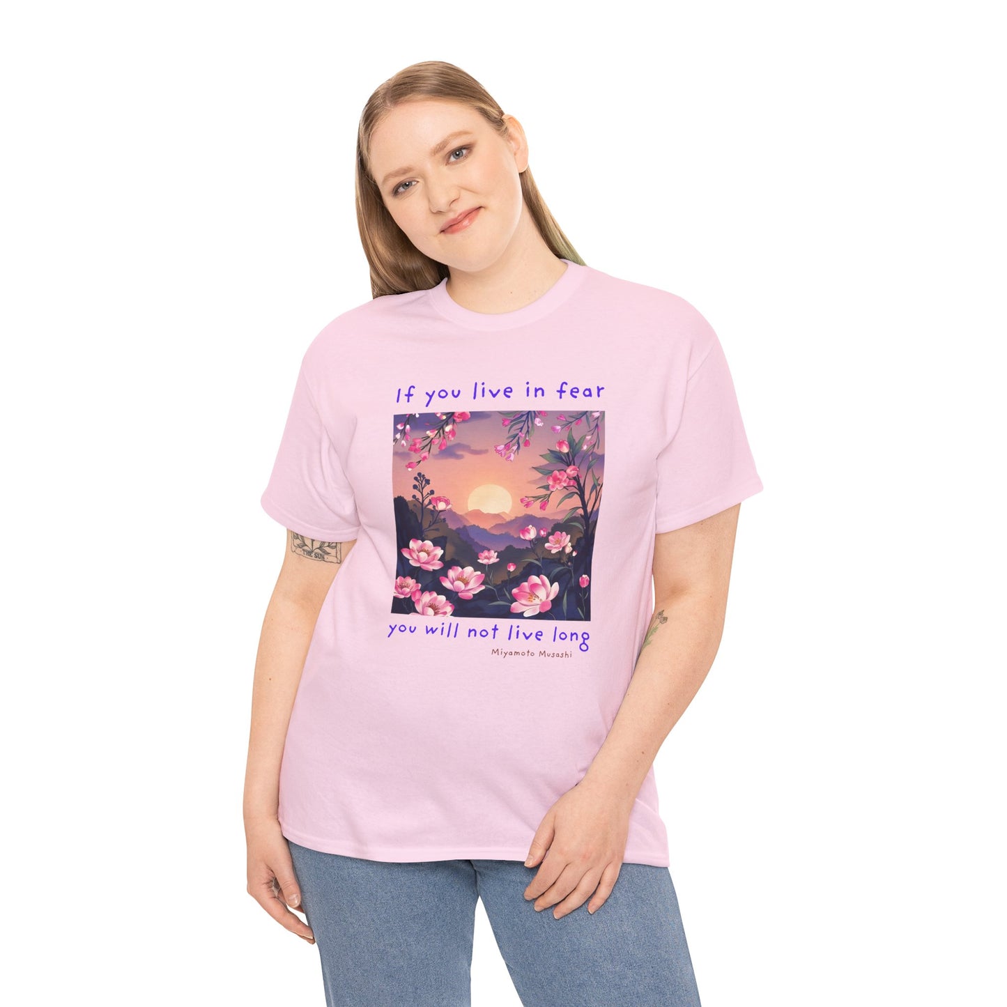 If you live in fear, you will not live long - Miyamoto Musashi  T-shirt