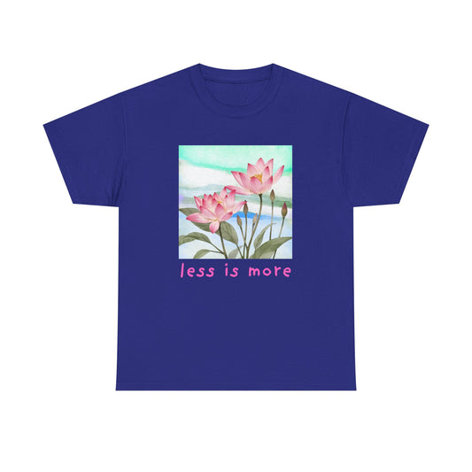 Less is More  T-shirt