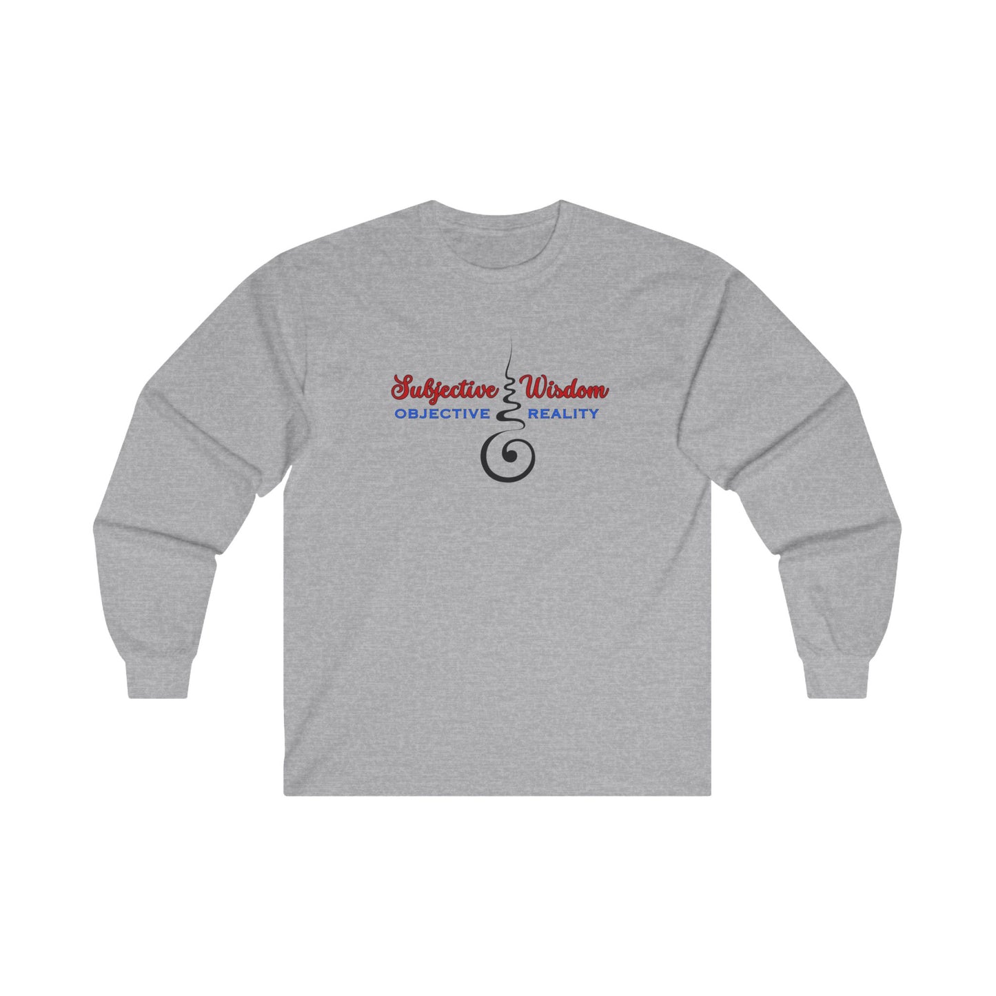 Subjective Wisdom; Objective Reality - Long Sleeve Tee