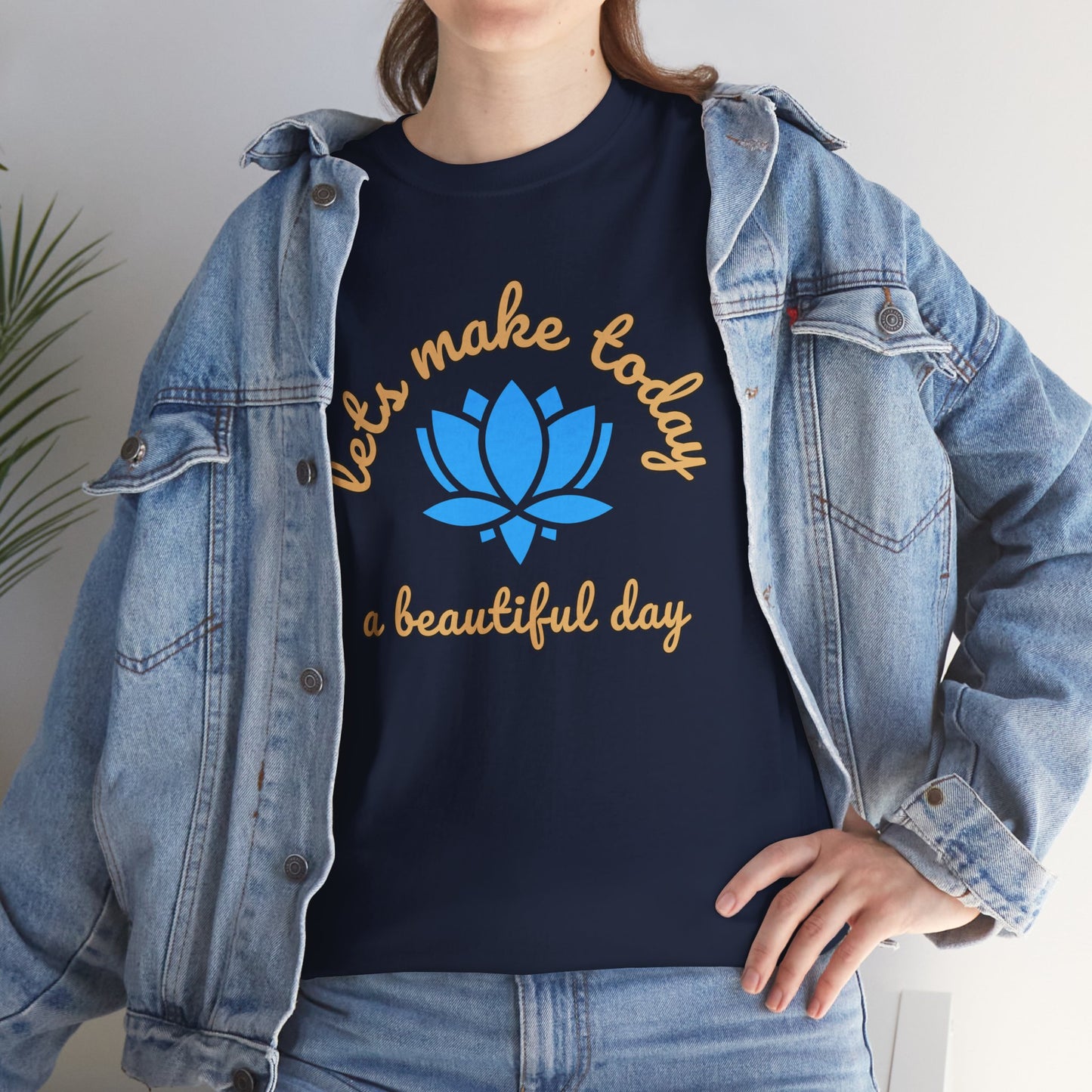 Let's Make Today a Beautiful Day T-shirt